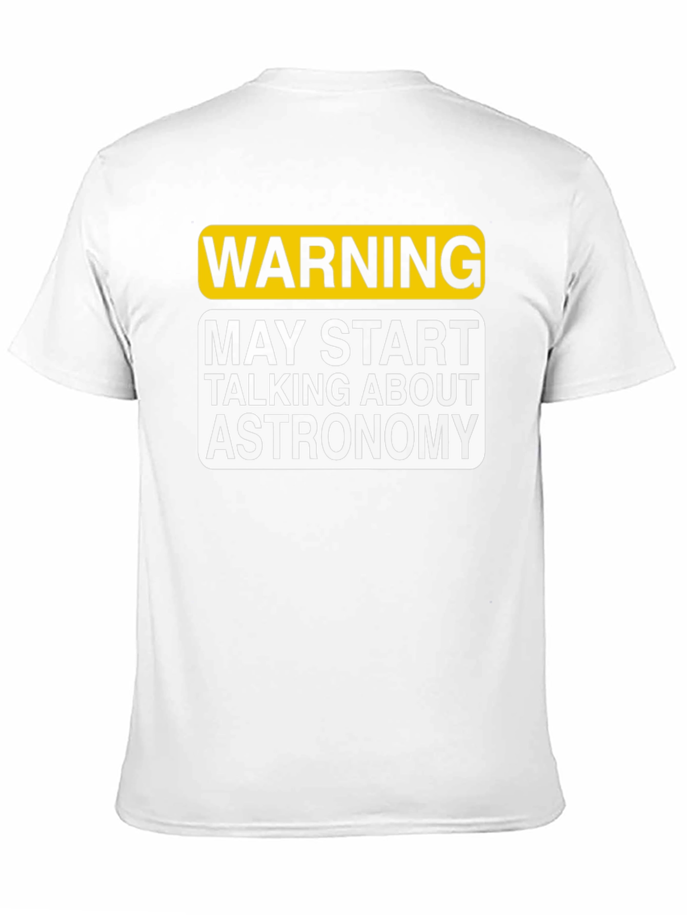 Warning Astronomy T-Shirt - May Start Talking About It!