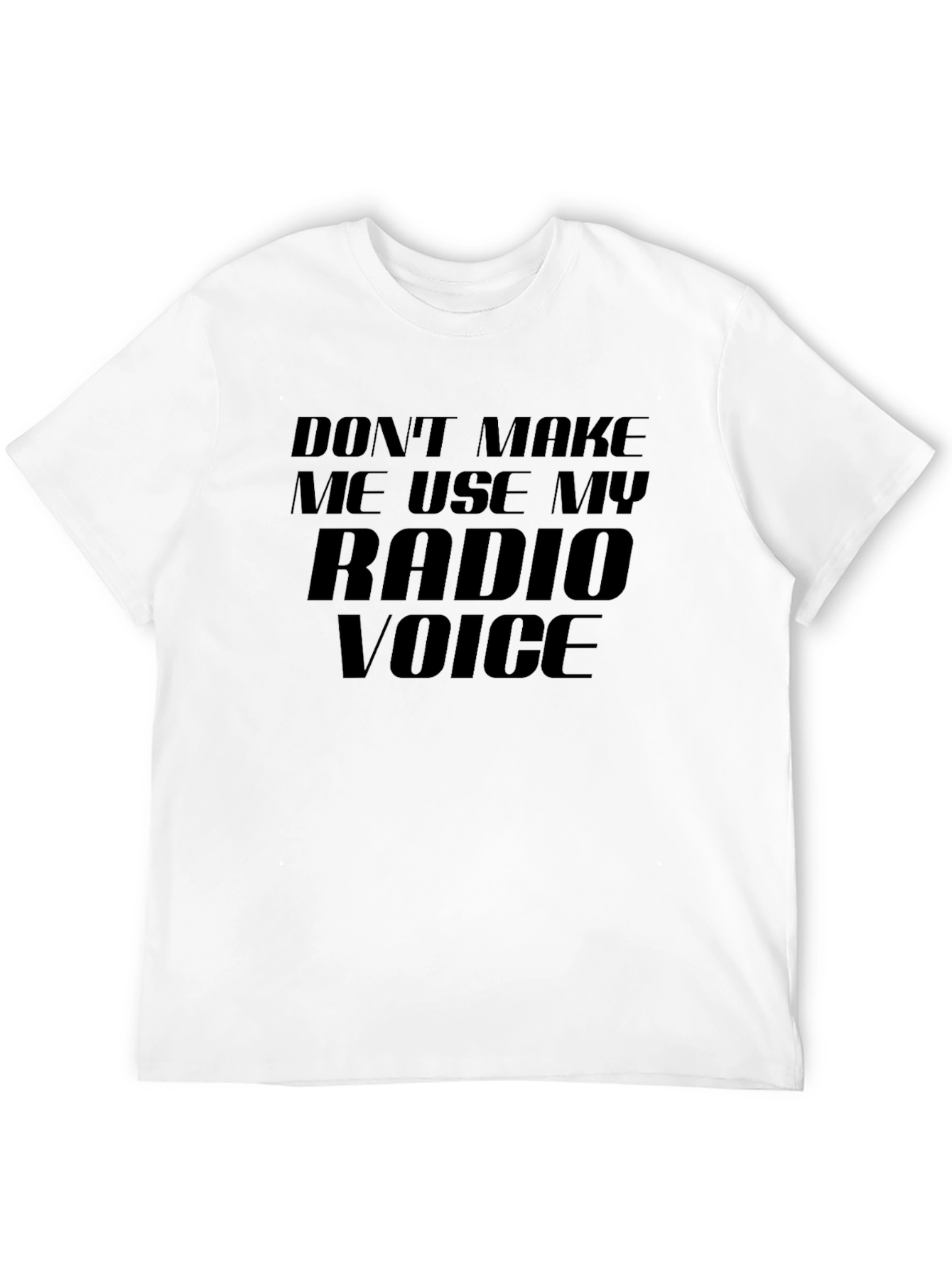 Radio Voice T-Shirt - Funny Slogan Tee