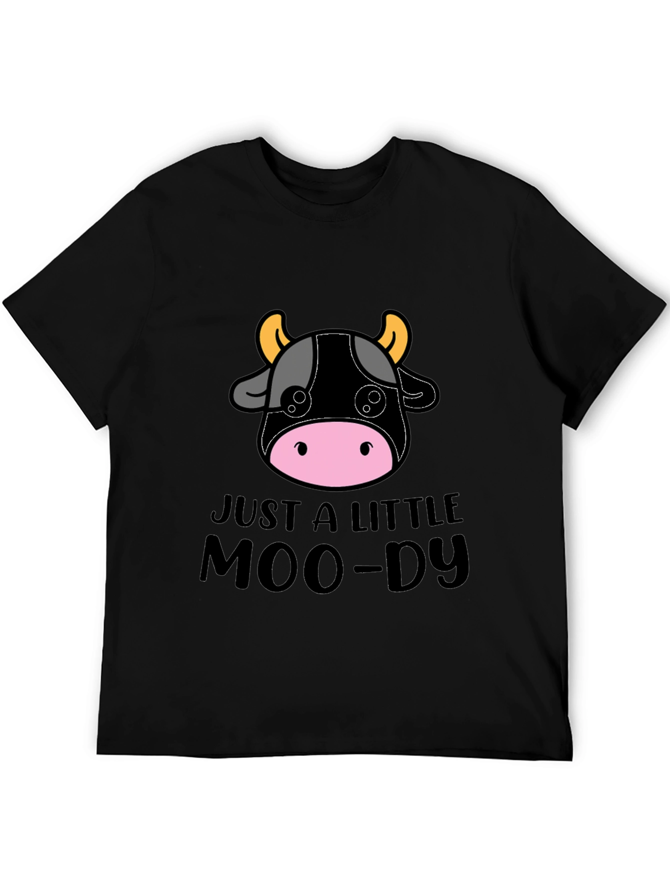 Just a Little Moo-dy Tee