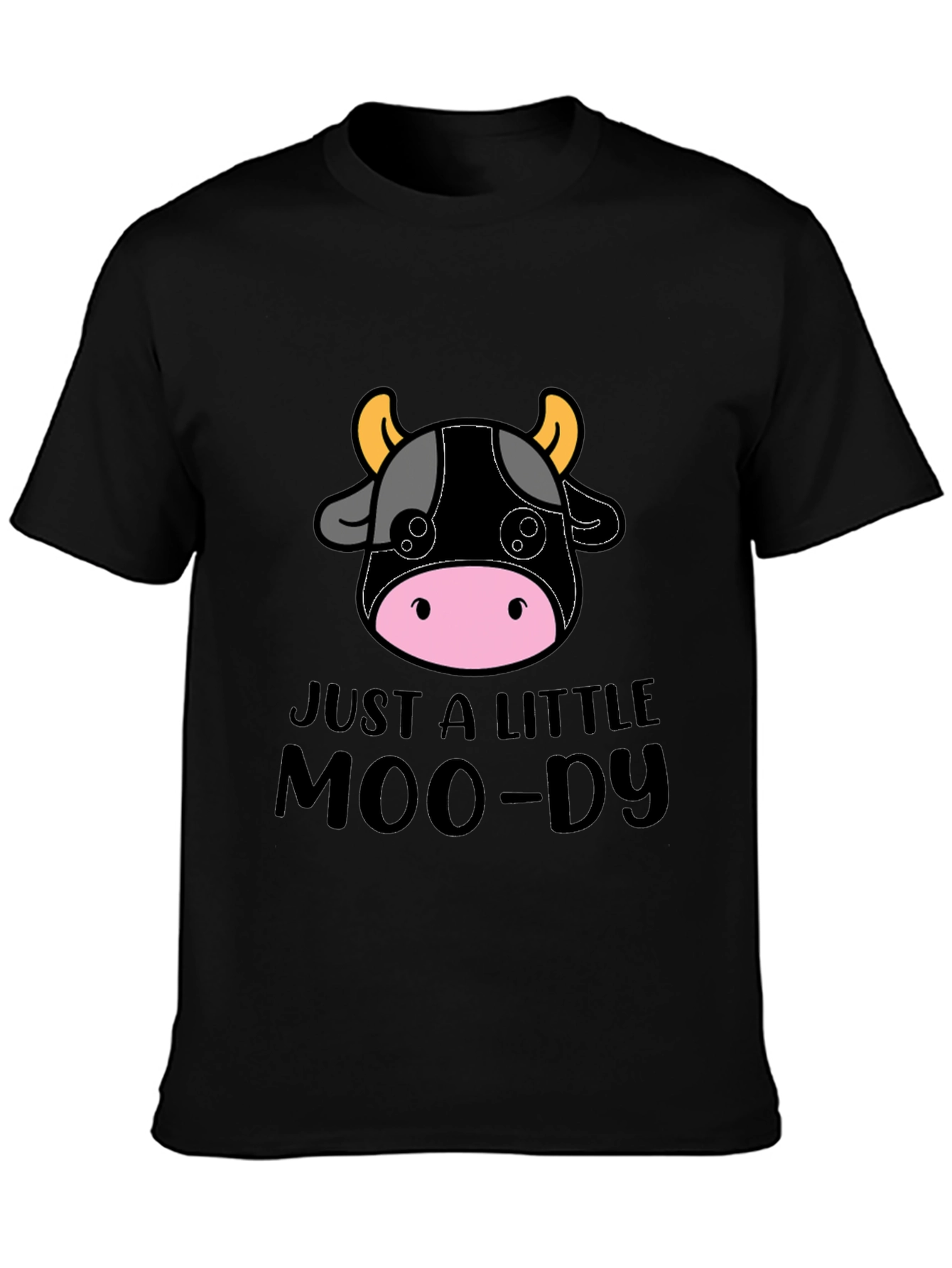 Just a Little Moo-dy Tee