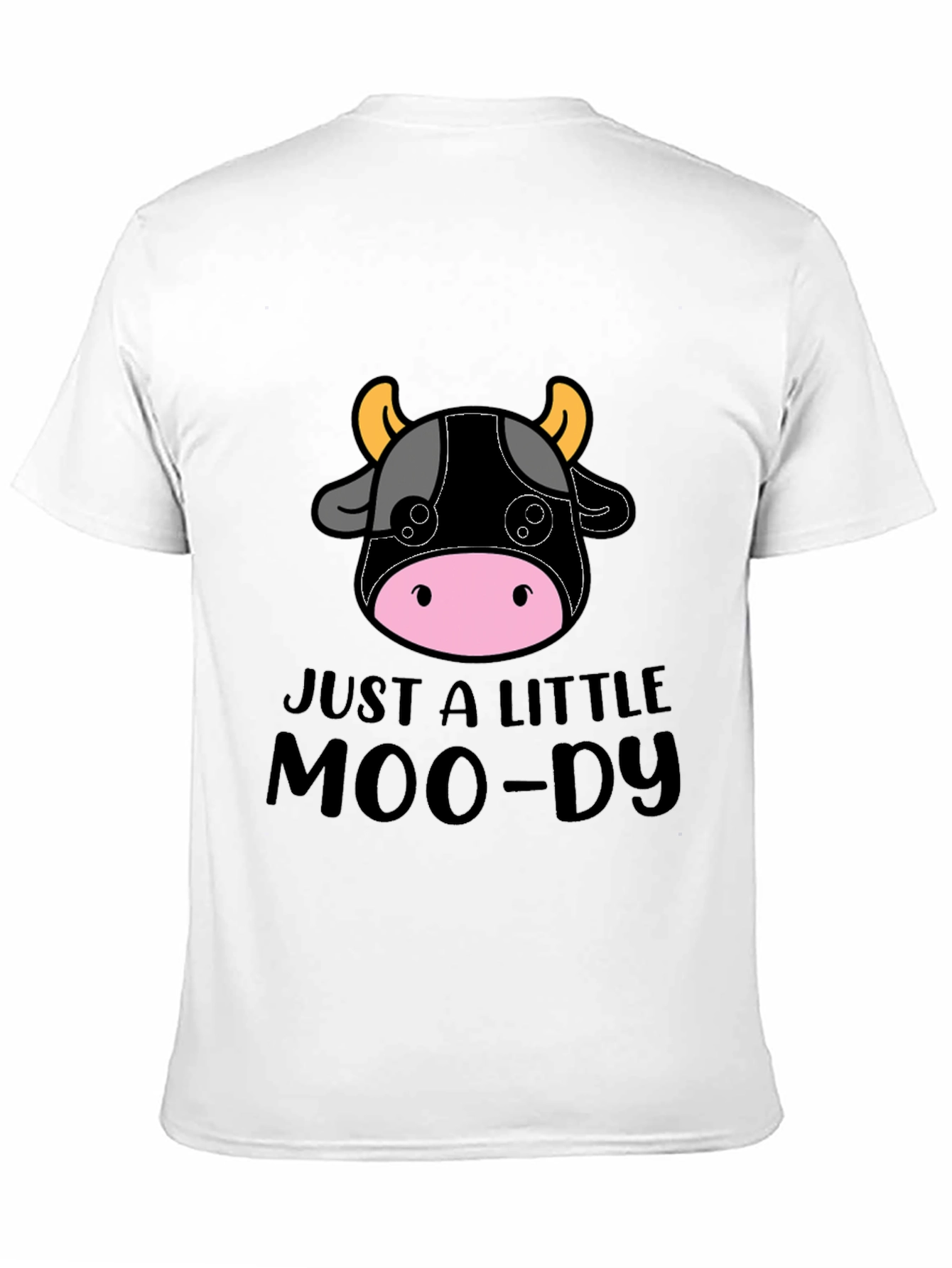 Just a Little Moo-dy Tee
