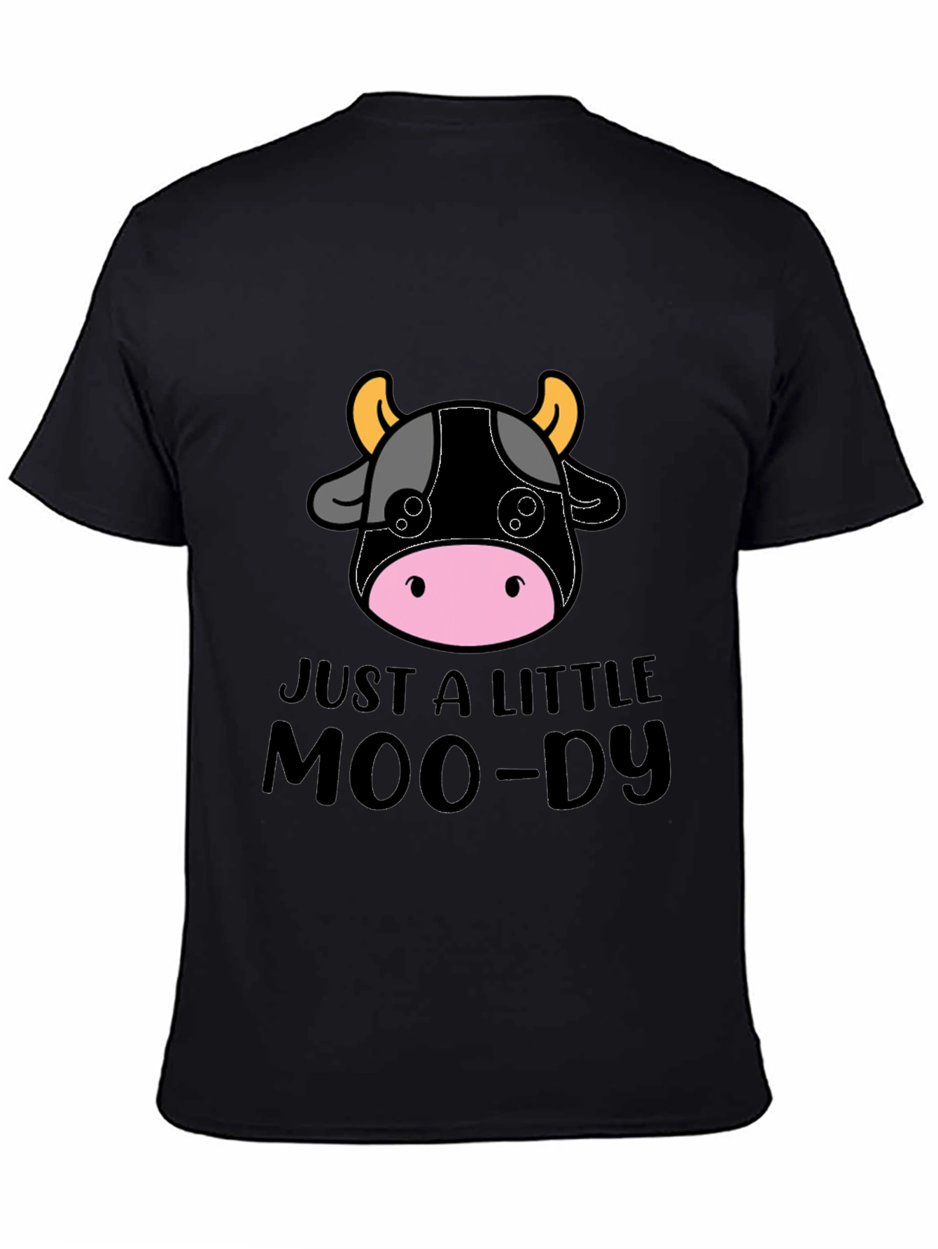 Just a Little Moo-dy Tee