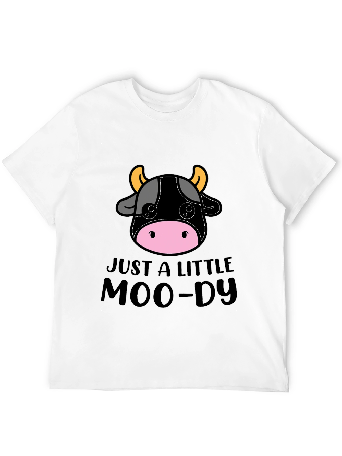 Just a Little Moo-dy Tee