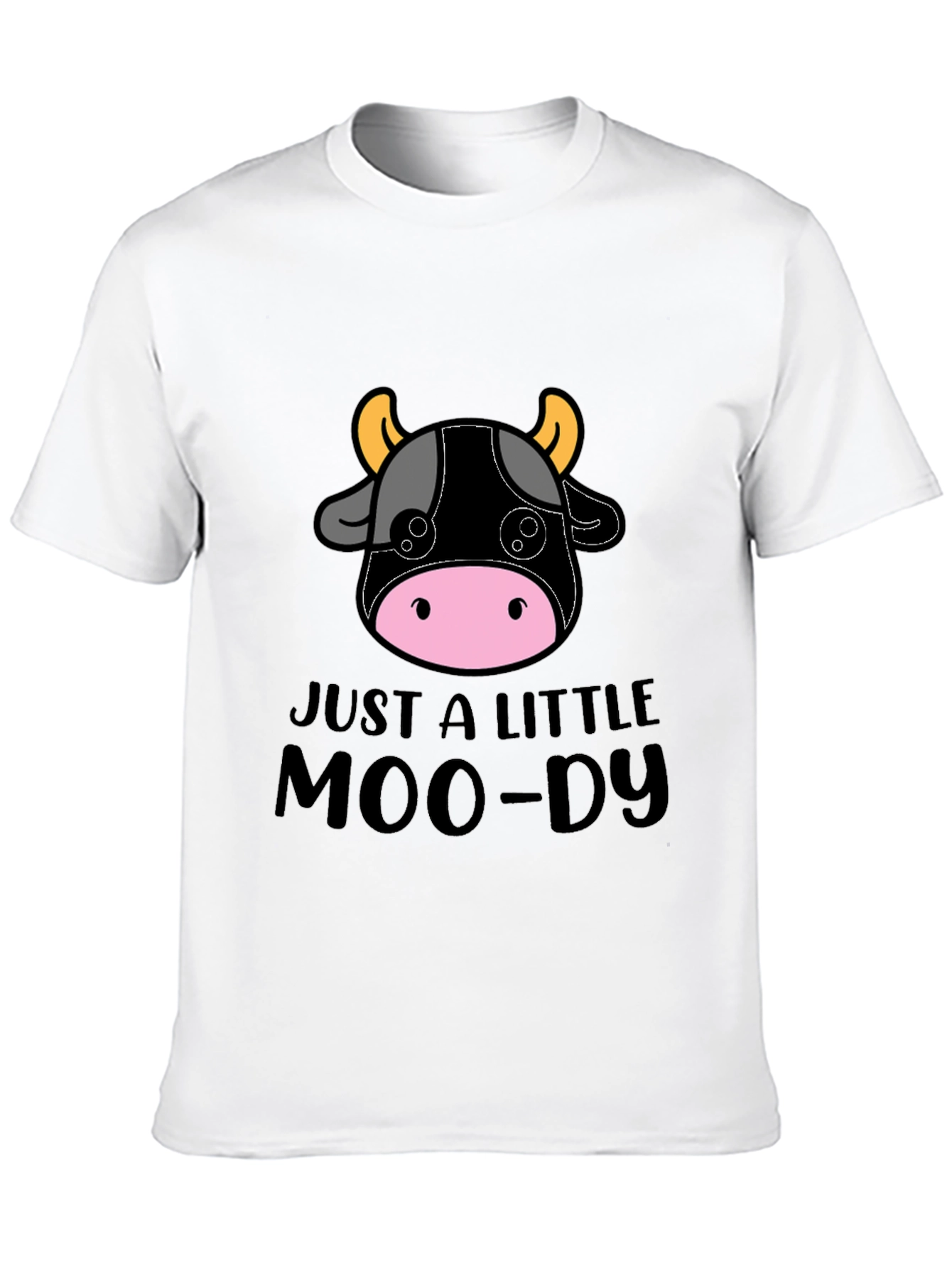 Just a Little Moo-dy Tee