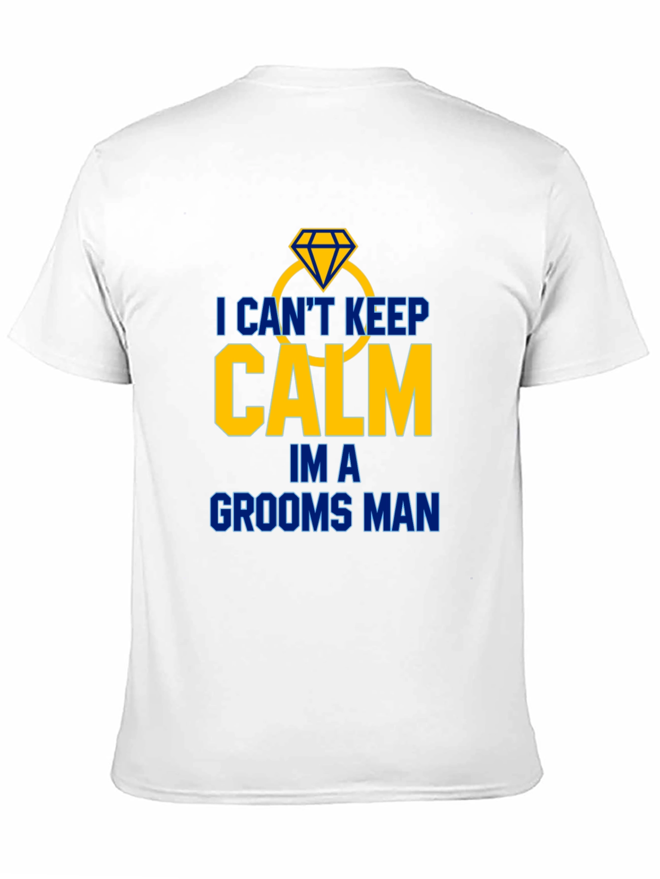 Groomsman T-Shirt: I Cant Keep Calm!