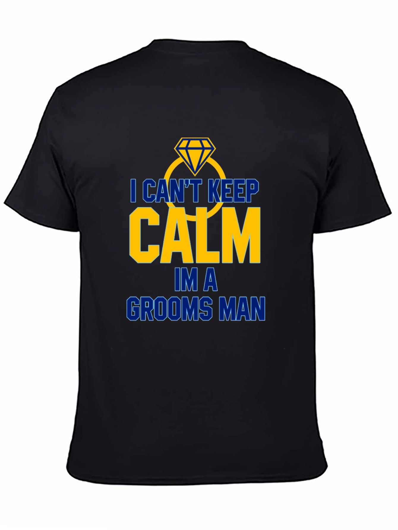 Groomsman T-Shirt: I Cant Keep Calm!