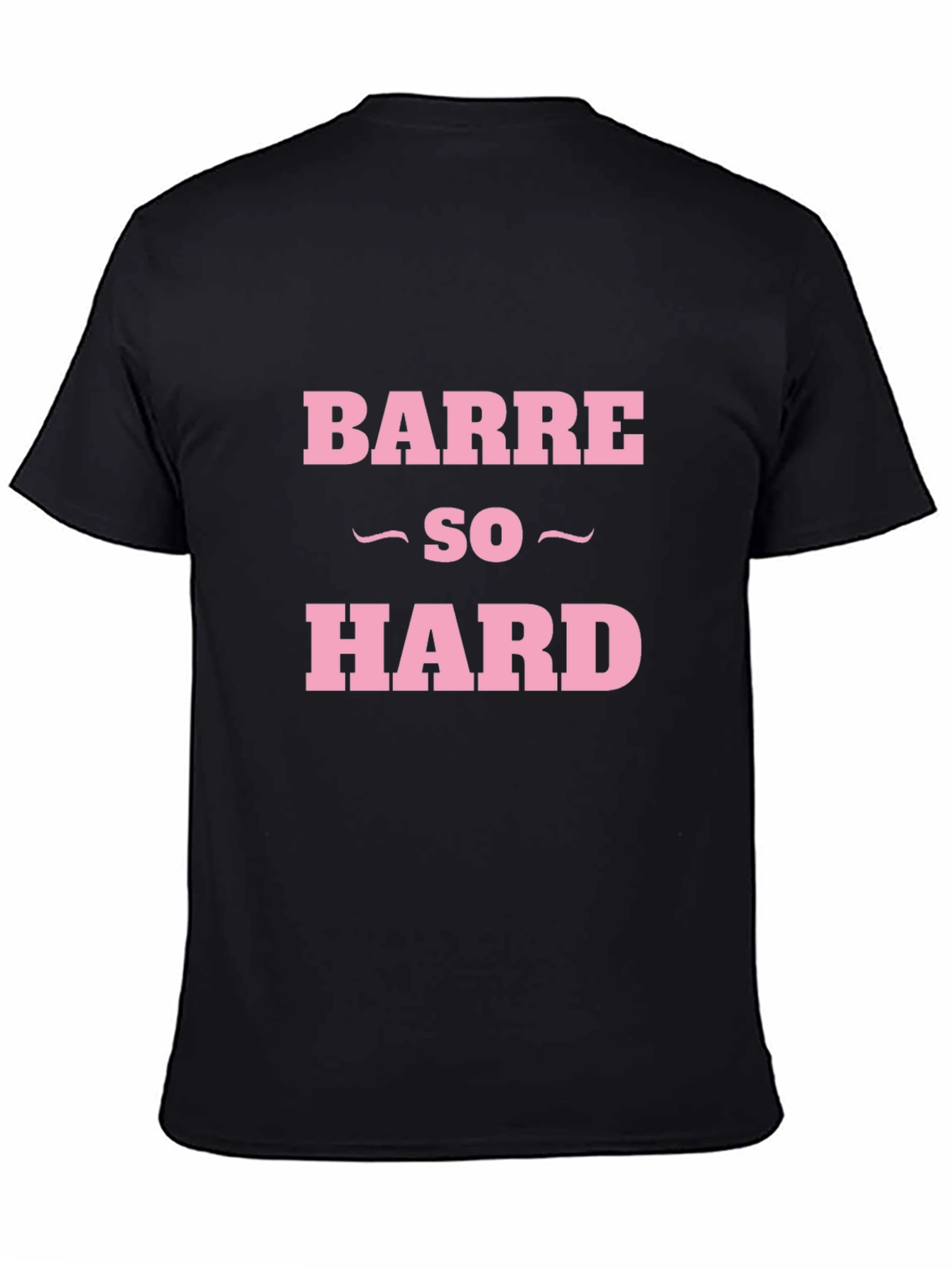 Barre So Hard Funny Workout T-Shirt