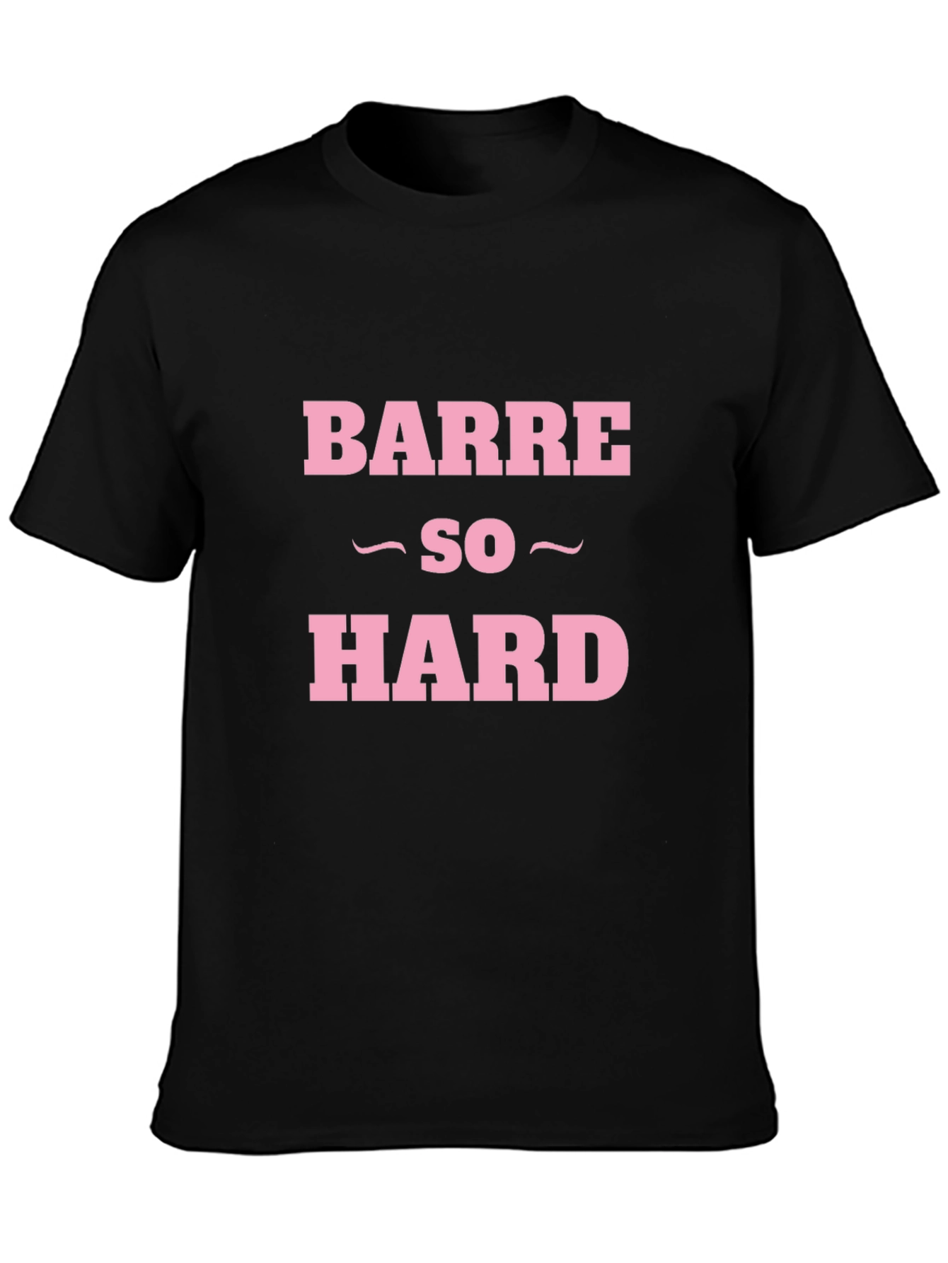 Barre So Hard Funny Workout T-Shirt