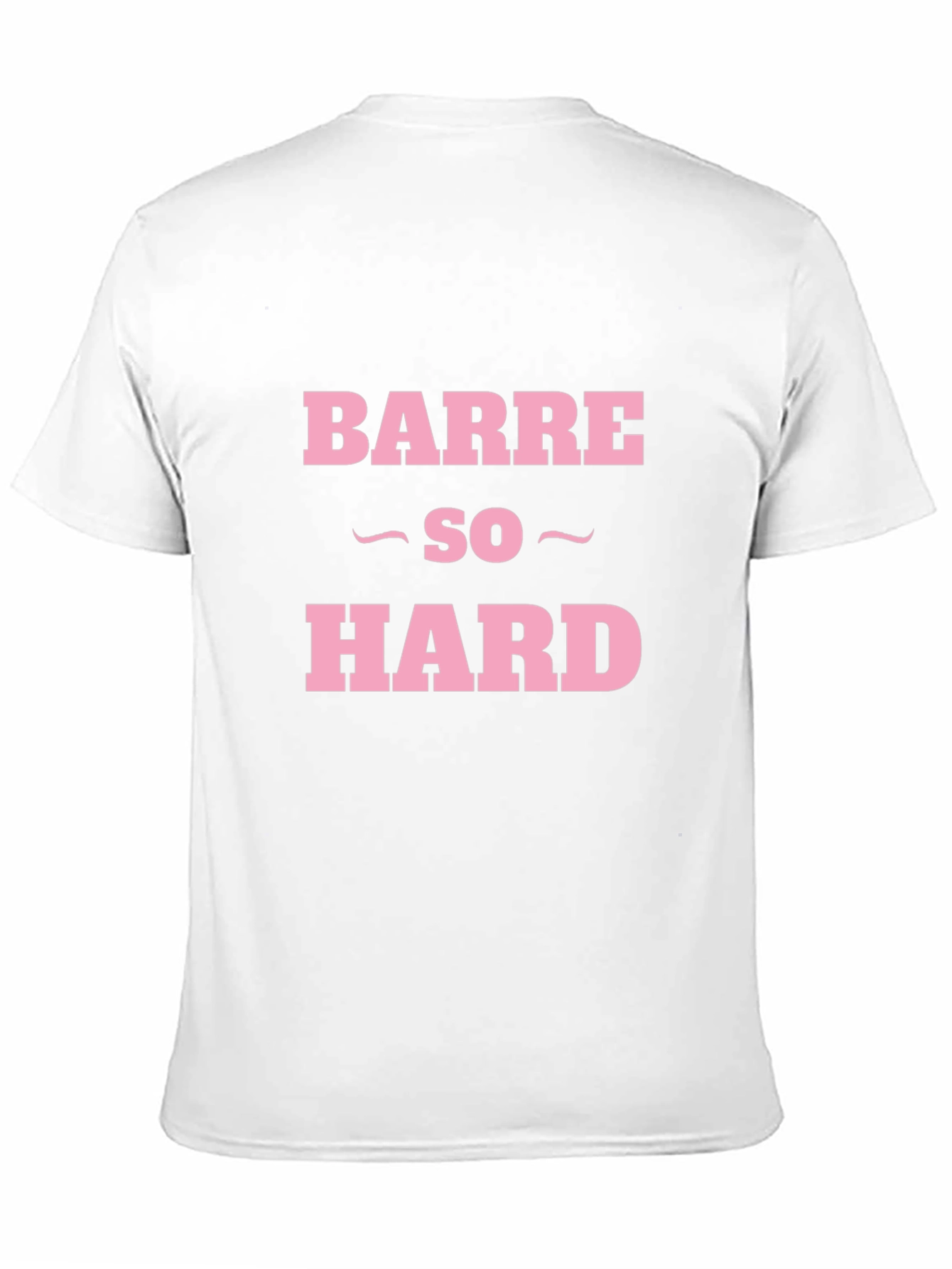 Barre So Hard Funny Workout T-Shirt