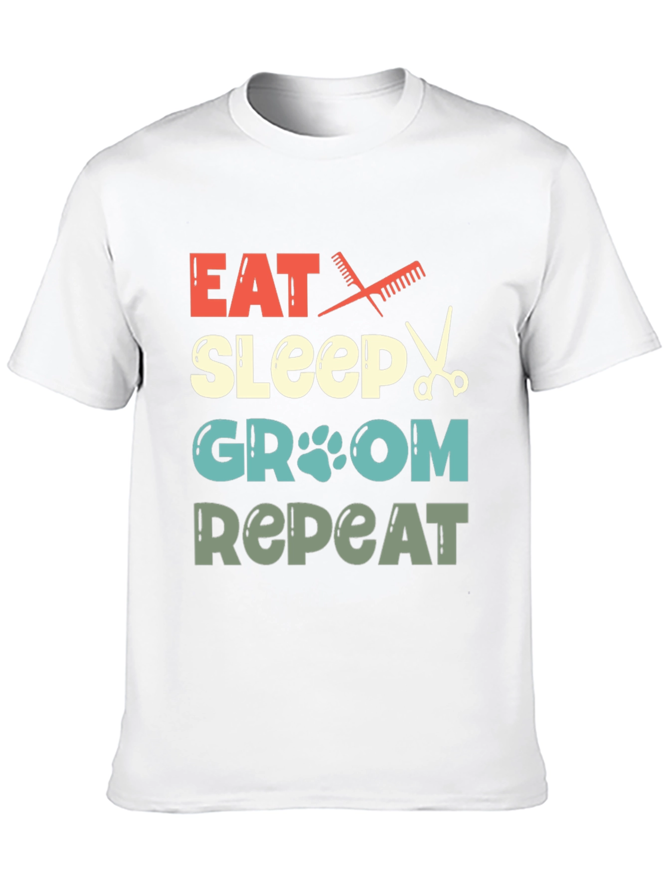 Eat Sleep Groom Repeat Pet Groomer T-Shirt