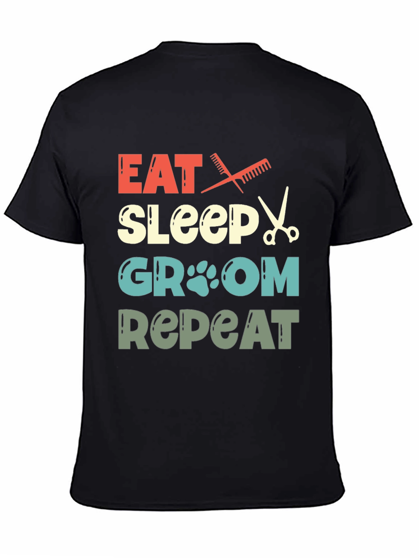 Eat Sleep Groom Repeat Pet Groomer T-Shirt