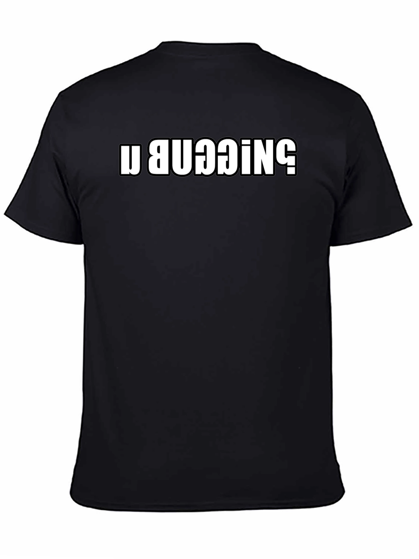 U BUGGIN T-Shirt - Black Short Sleeve Tee