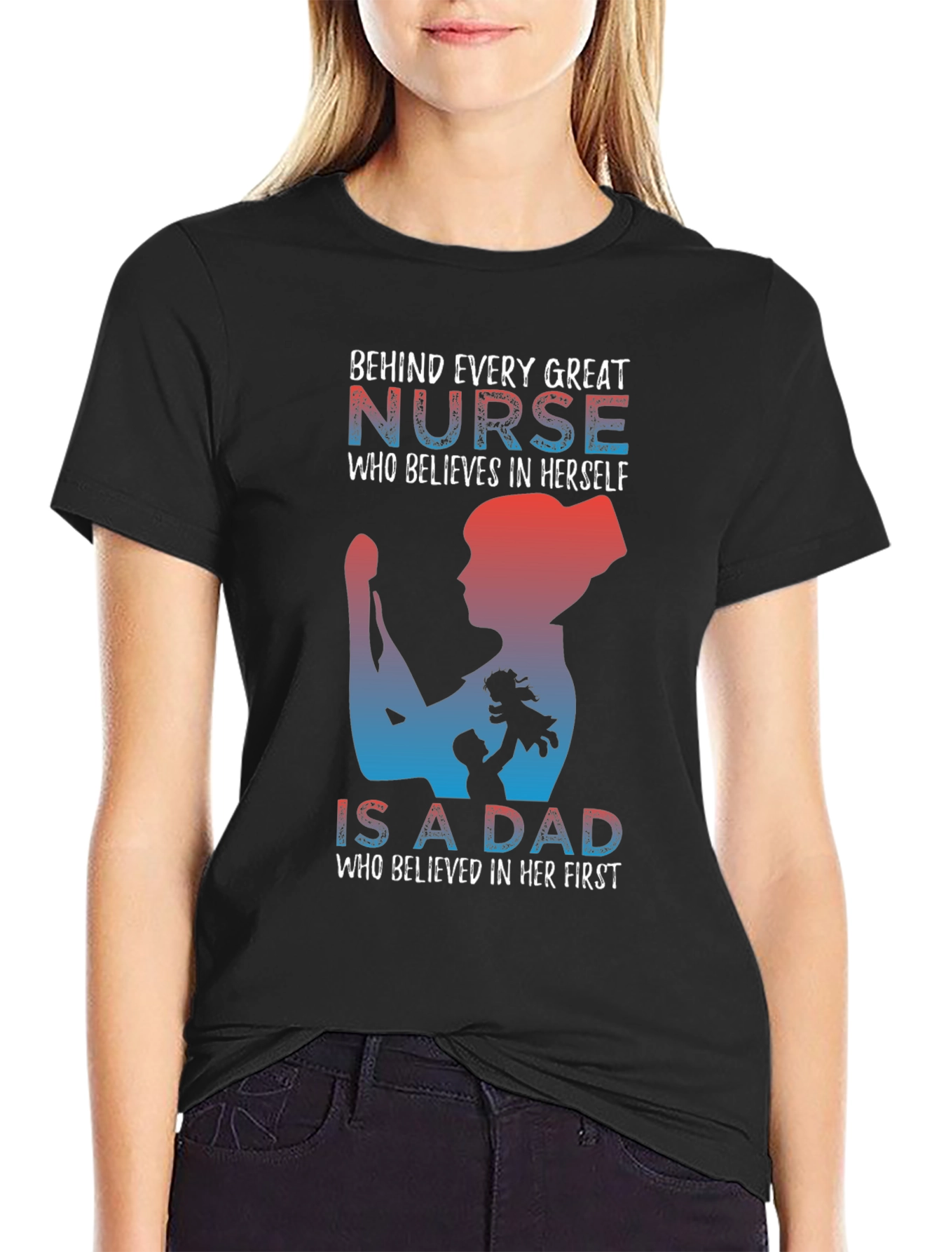 Nurse Dad T-Shirt: Behind Every Great Nurse