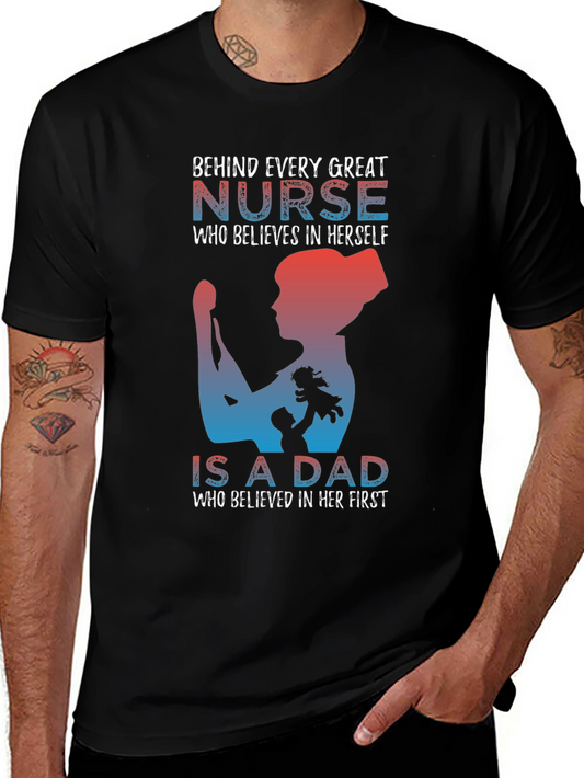 Nurse Dad T-Shirt: Behind Every Great Nurse