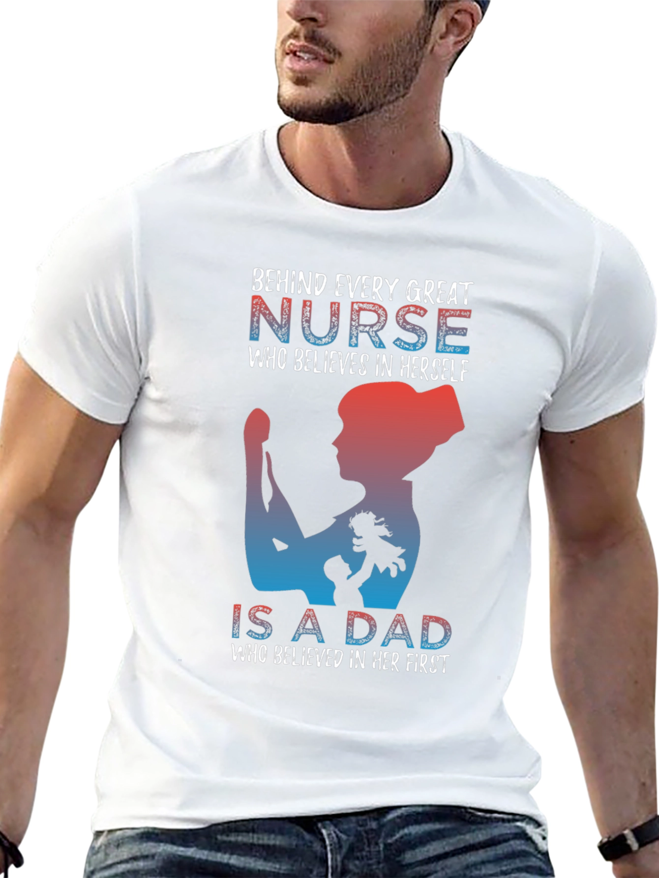 Nurse Dad T-Shirt: Behind Every Great Nurse