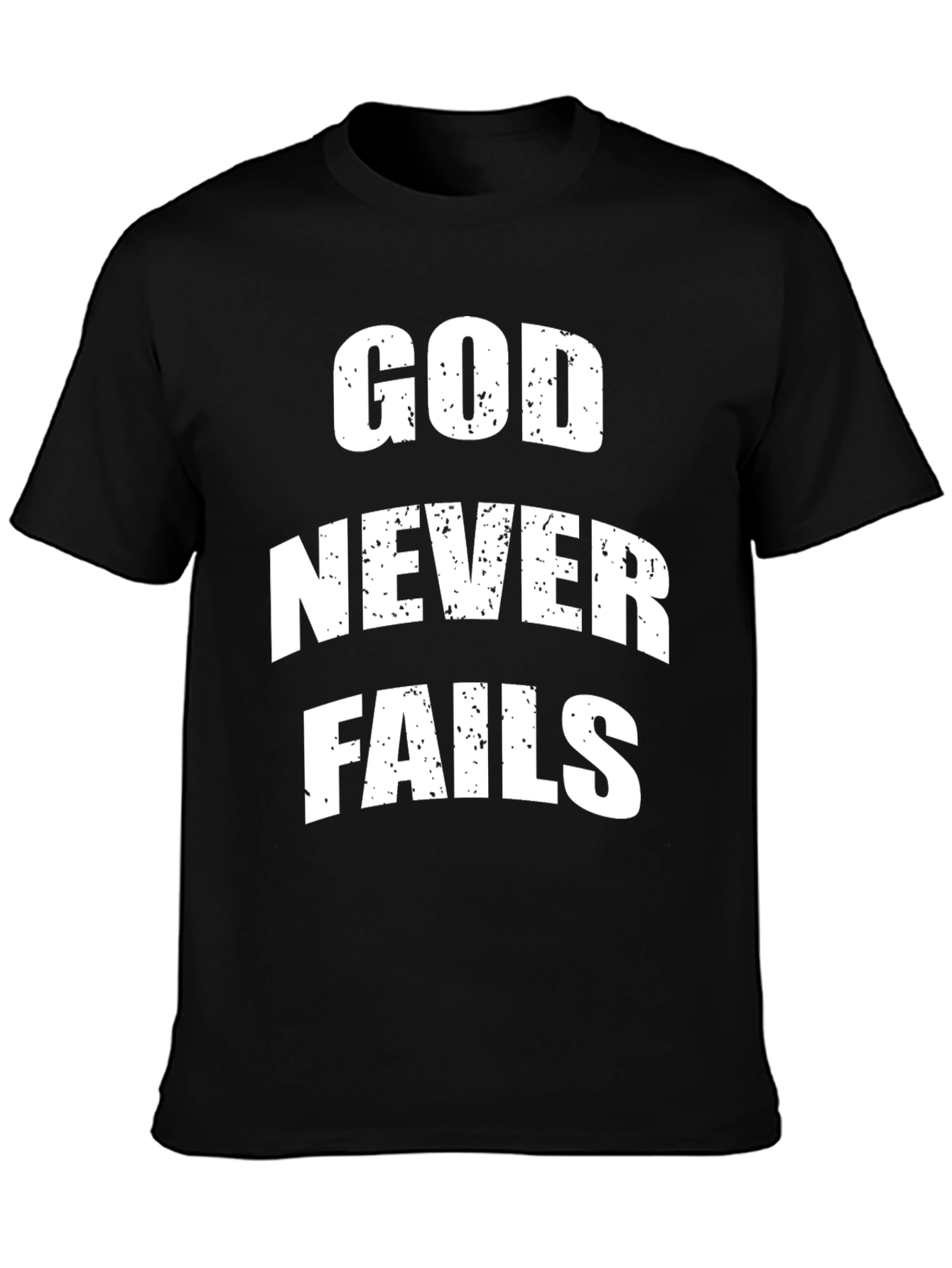 God Never Fails Graphic T-Shirt