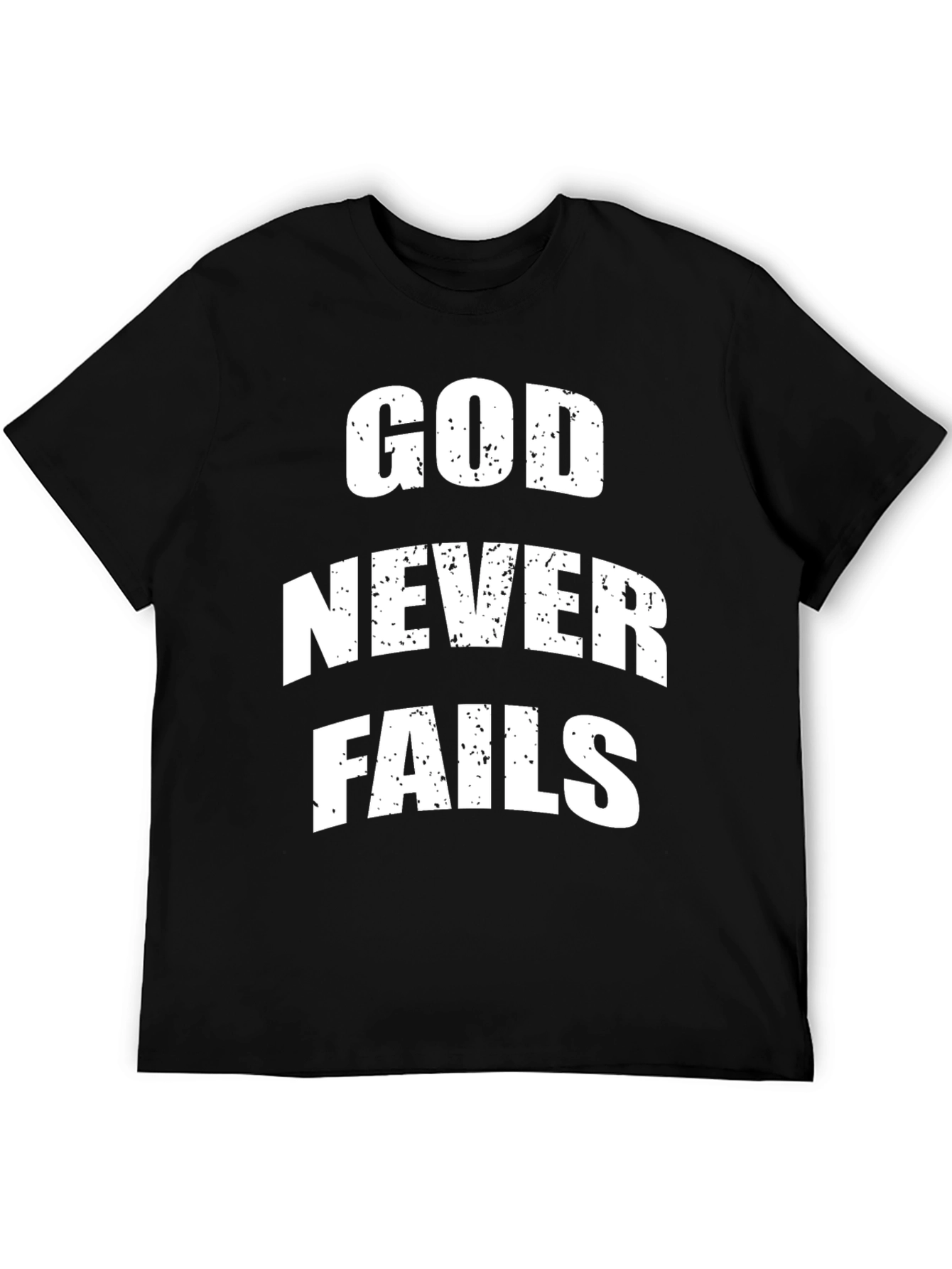 God Never Fails Graphic T-Shirt