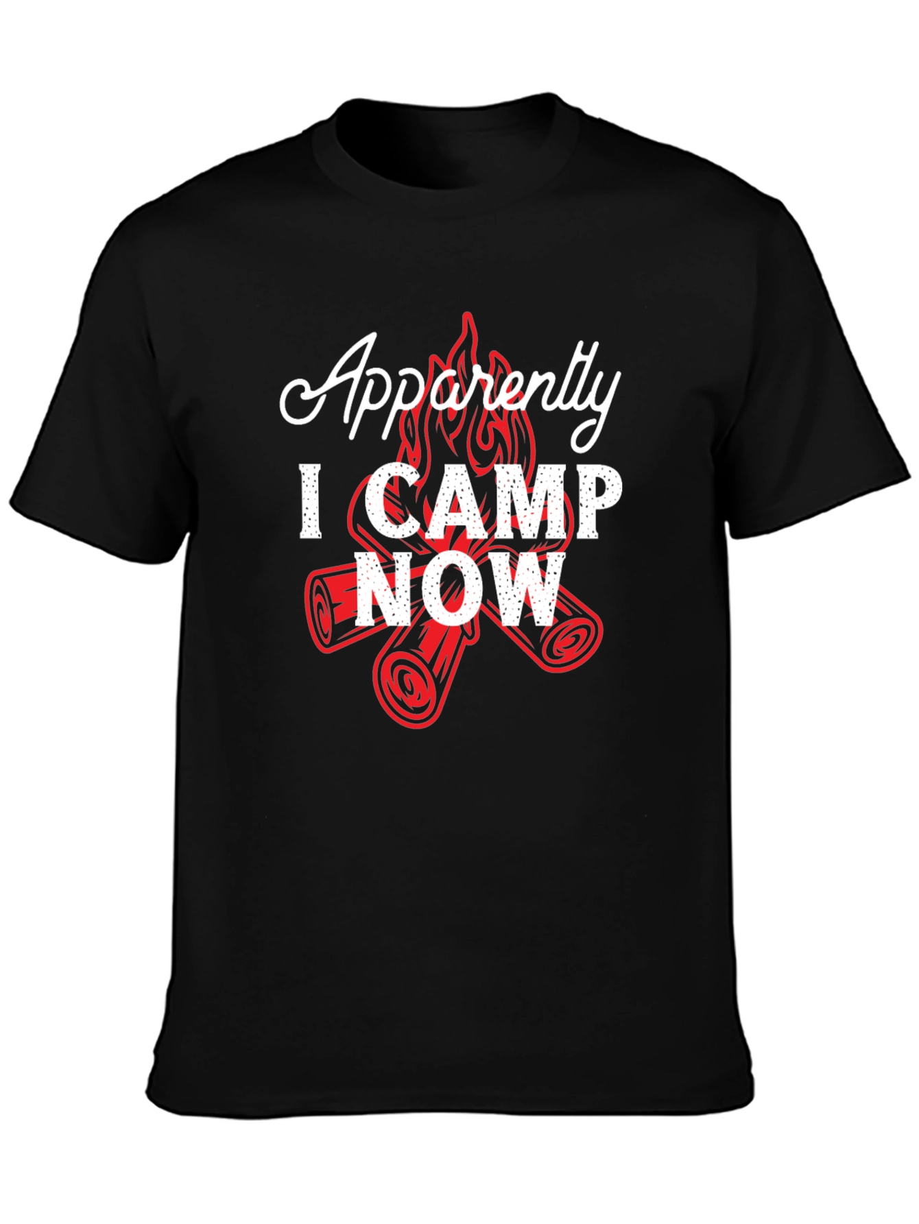 Apparently I Camp Now T-Shirt - Funny Camping Tee