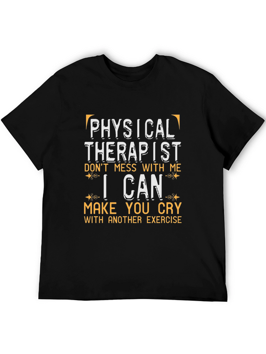 Physical Therapist Graphic Tee - I Can Make You Cry