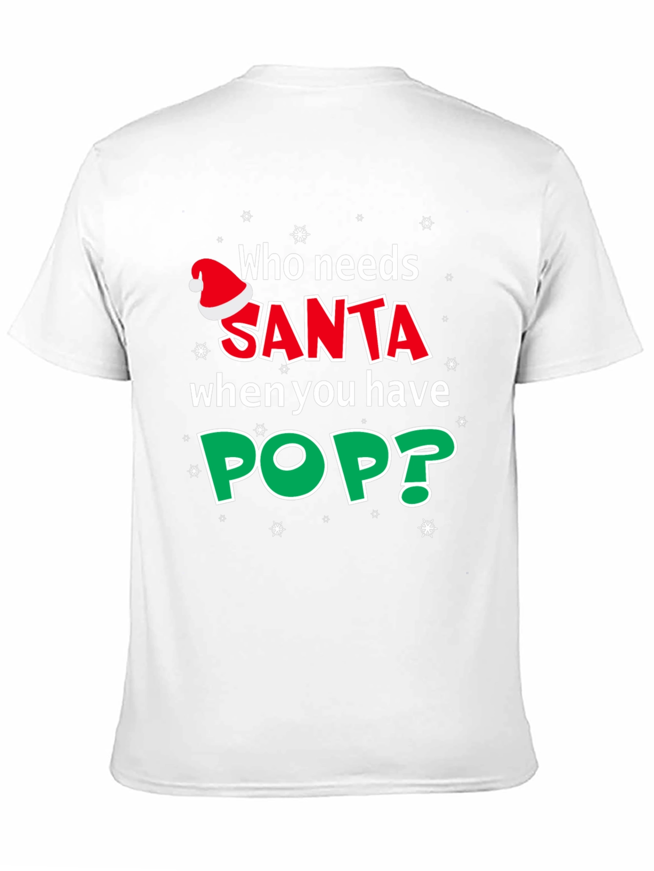 Who Needs Santa? Holiday T-Shirt