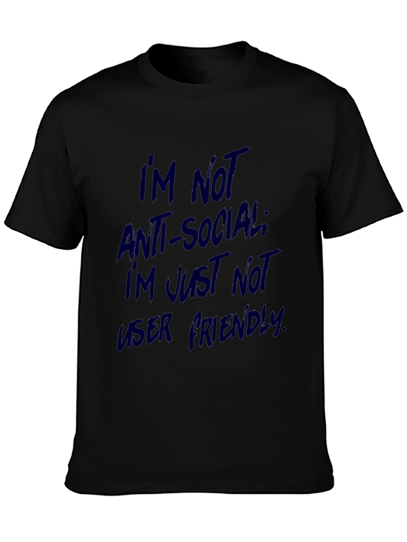 Im Not Anti-Social Tee - User Friendly Text