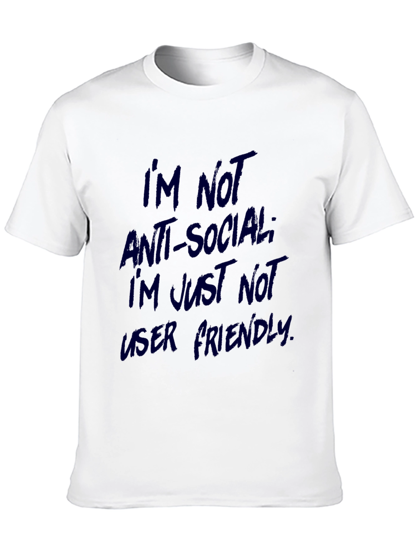 Im Not Anti-Social Tee - User Friendly Text