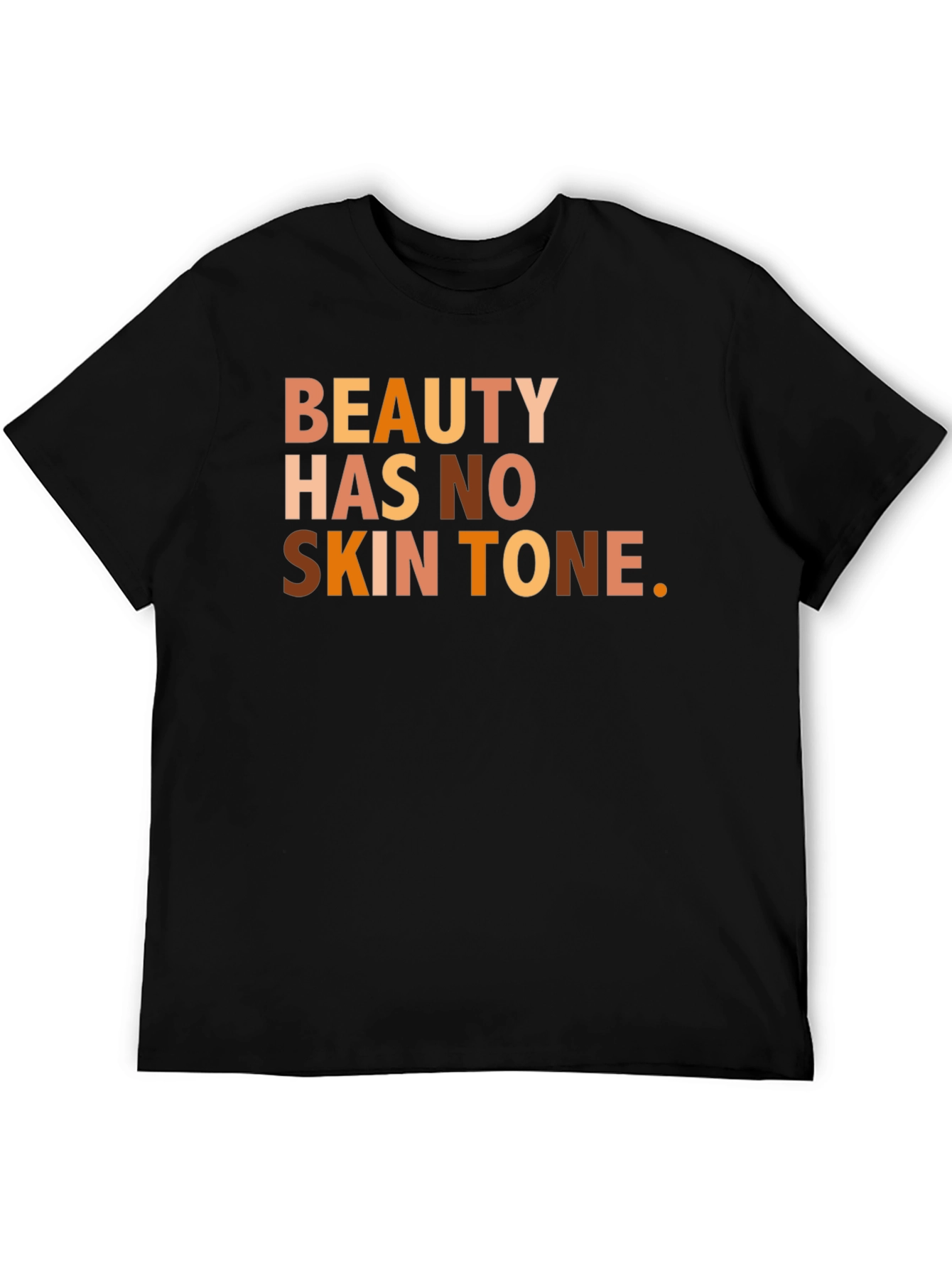 Beauty Has No Skin Tone T-Shirt - Equality Fashion