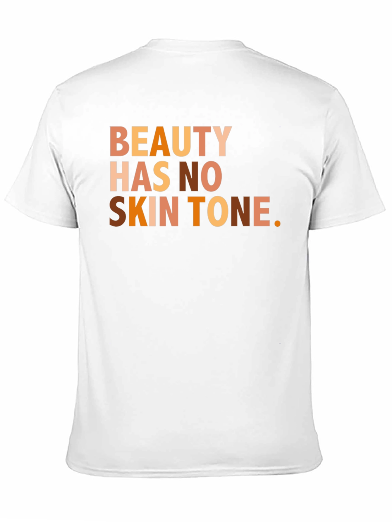 Beauty Has No Skin Tone T-Shirt - Equality Fashion