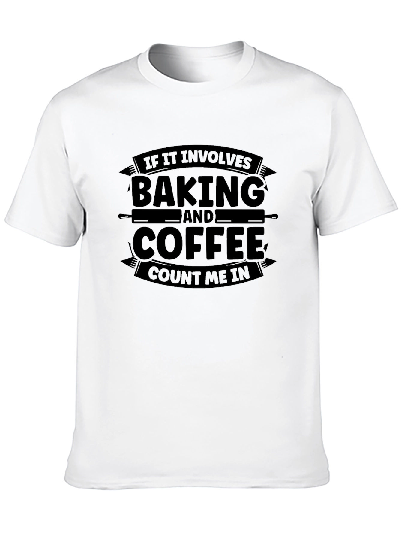 Baking and Coffee T-Shirt - Count Me In