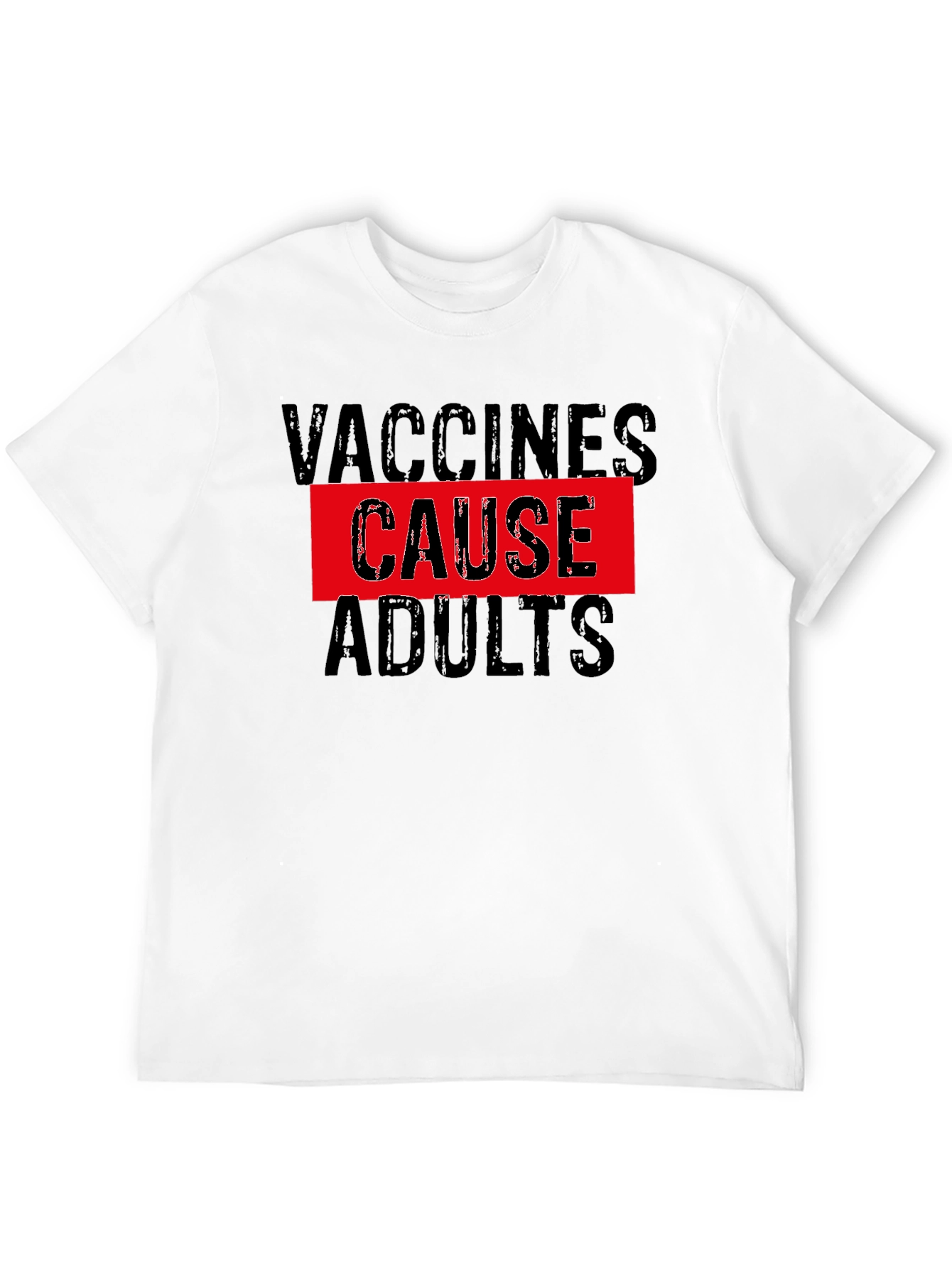 Vaccines Cause Adults Funny Graphic T-Shirt