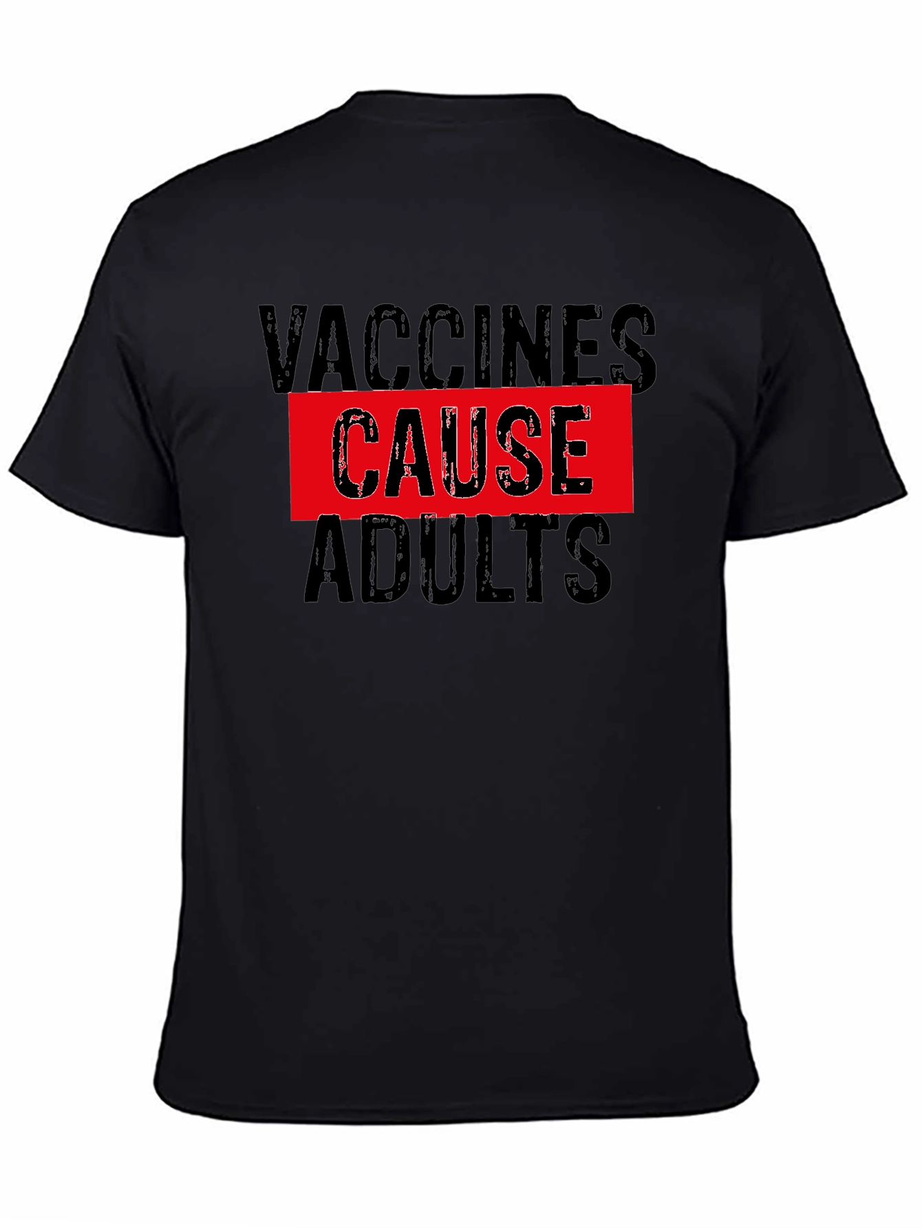 Vaccines Cause Adults Funny Graphic T-Shirt