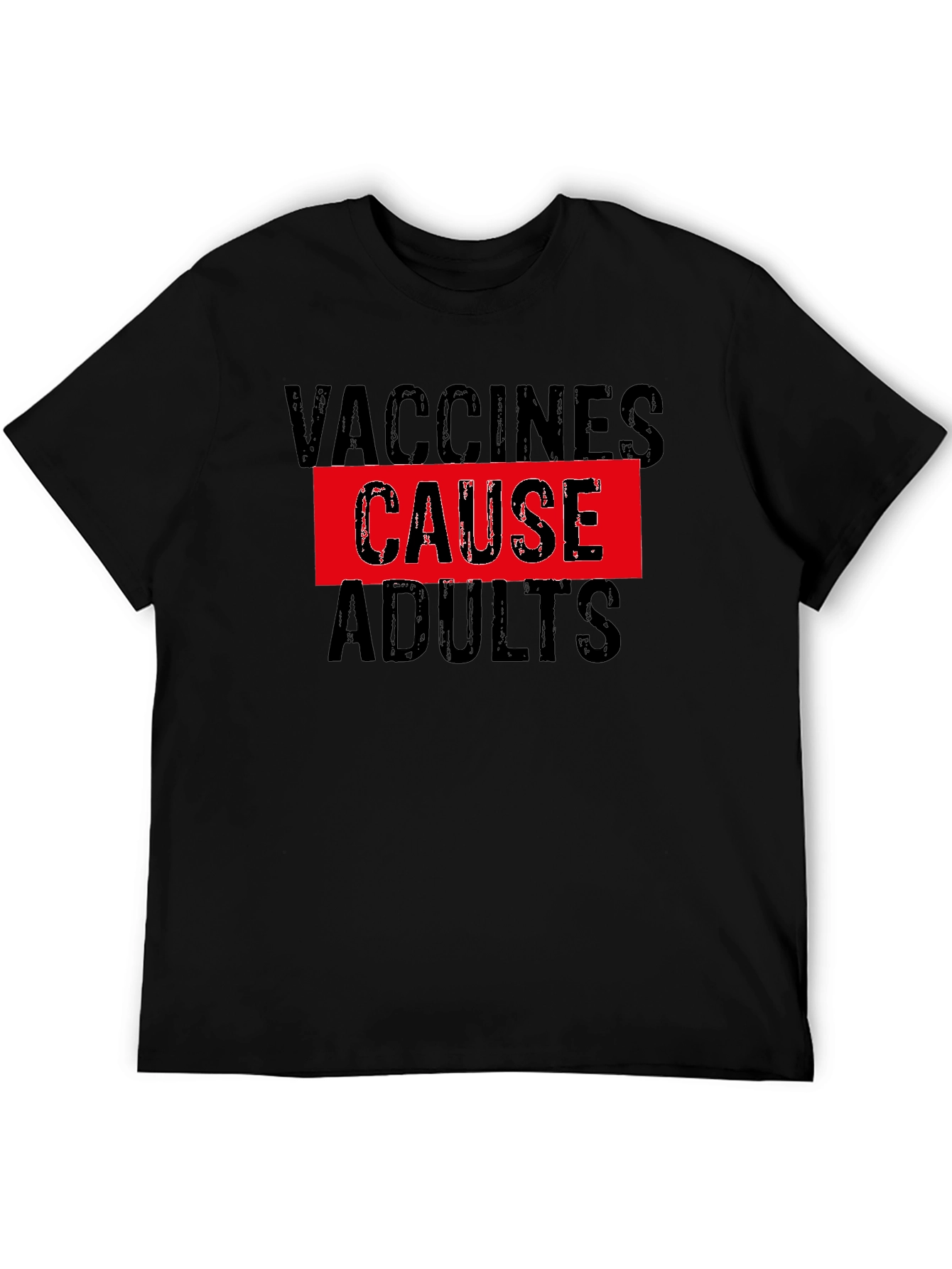 Vaccines Cause Adults Funny Graphic T-Shirt