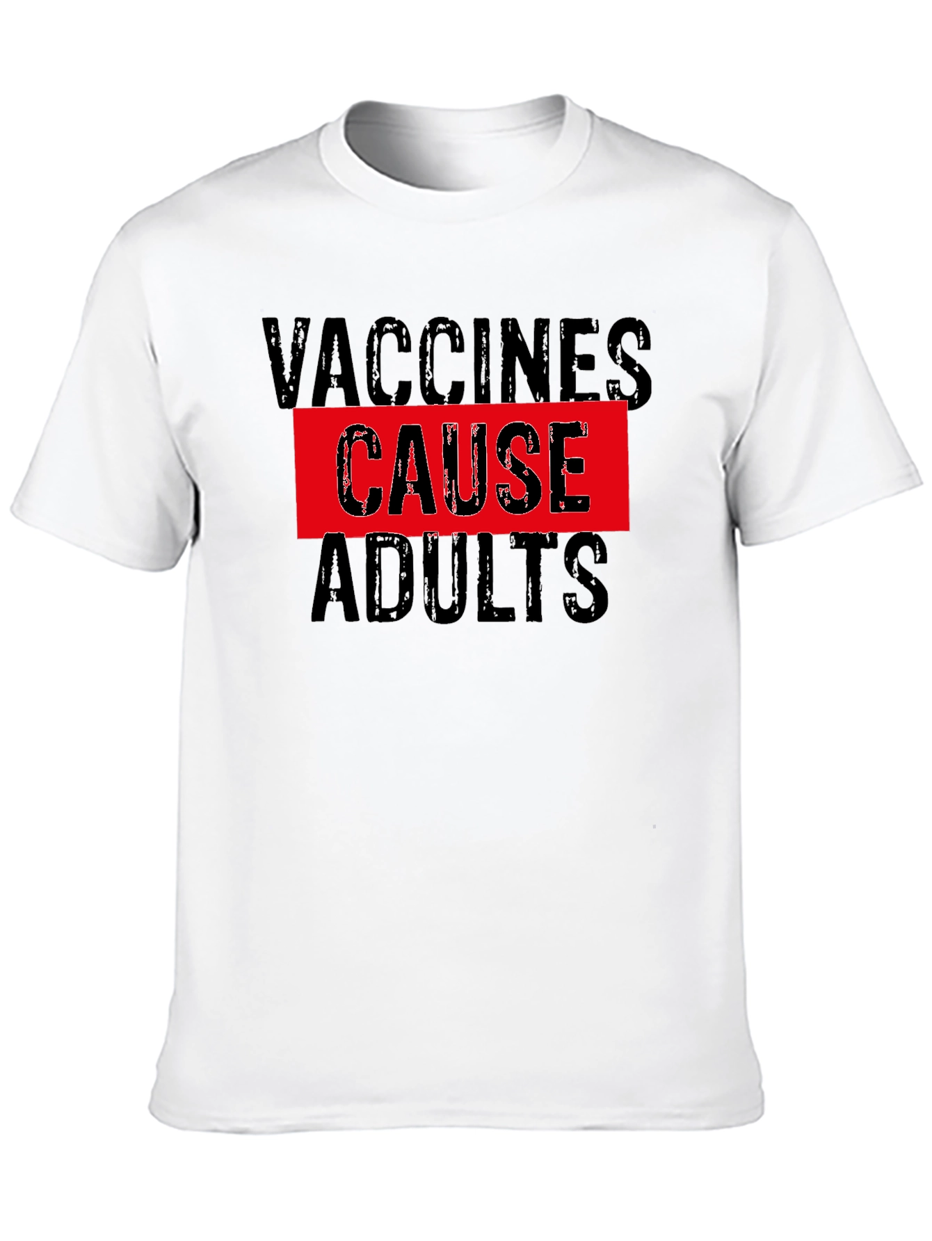 Vaccines Cause Adults Funny Graphic T-Shirt
