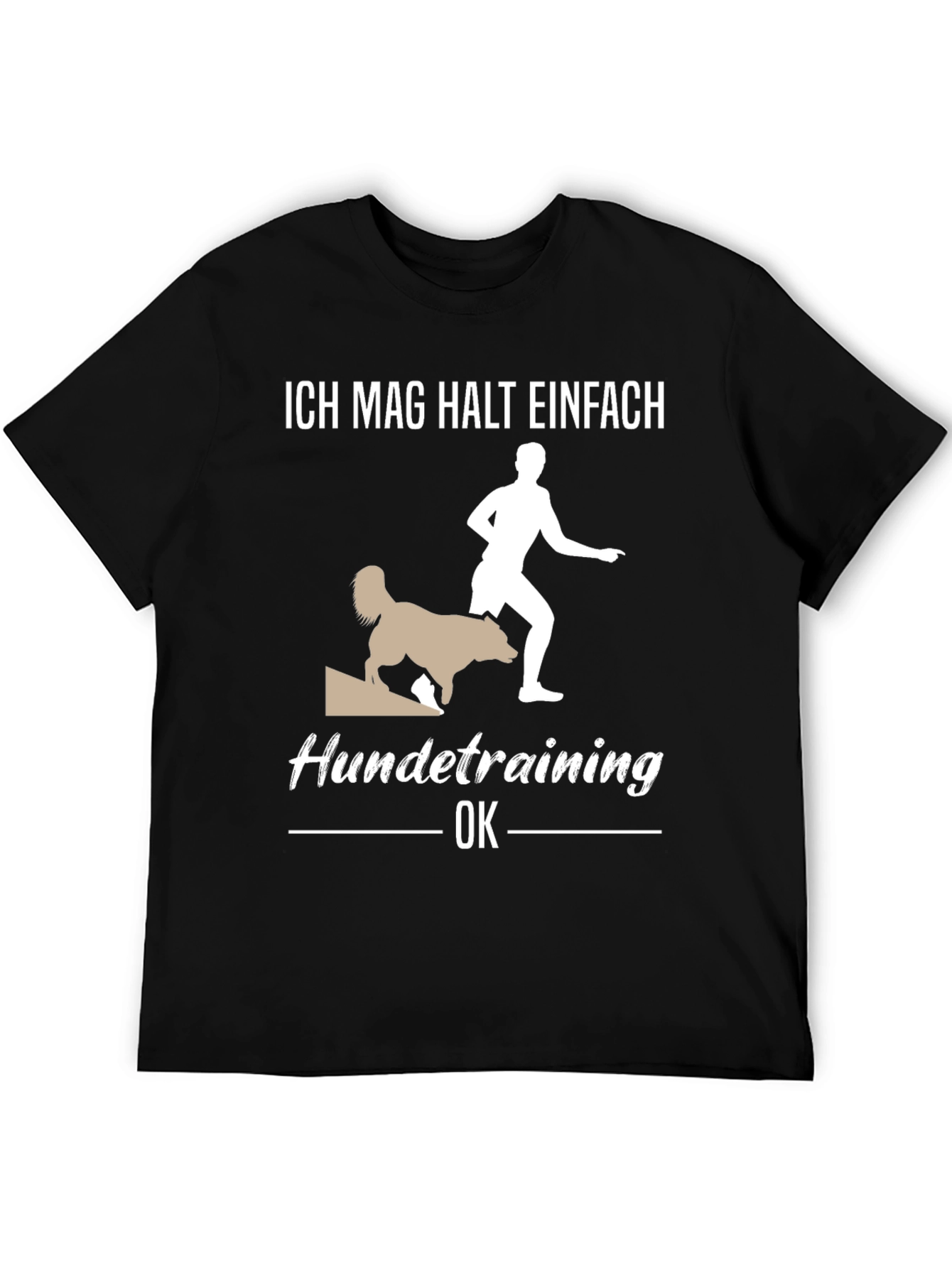 Ich Mag Halt Einfach Hundetraining OK T-Shirt