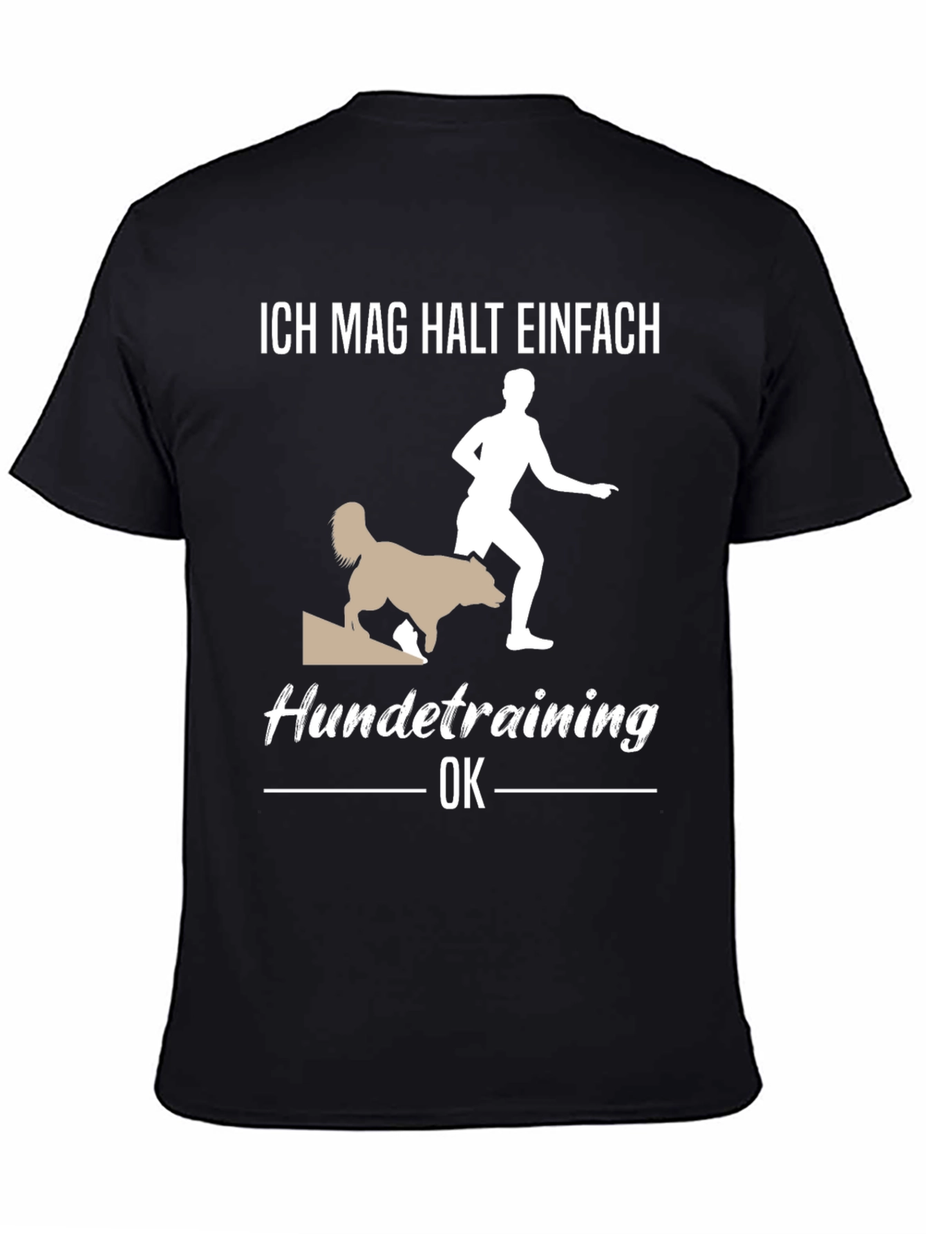 Ich Mag Halt Einfach Hundetraining OK T-Shirt