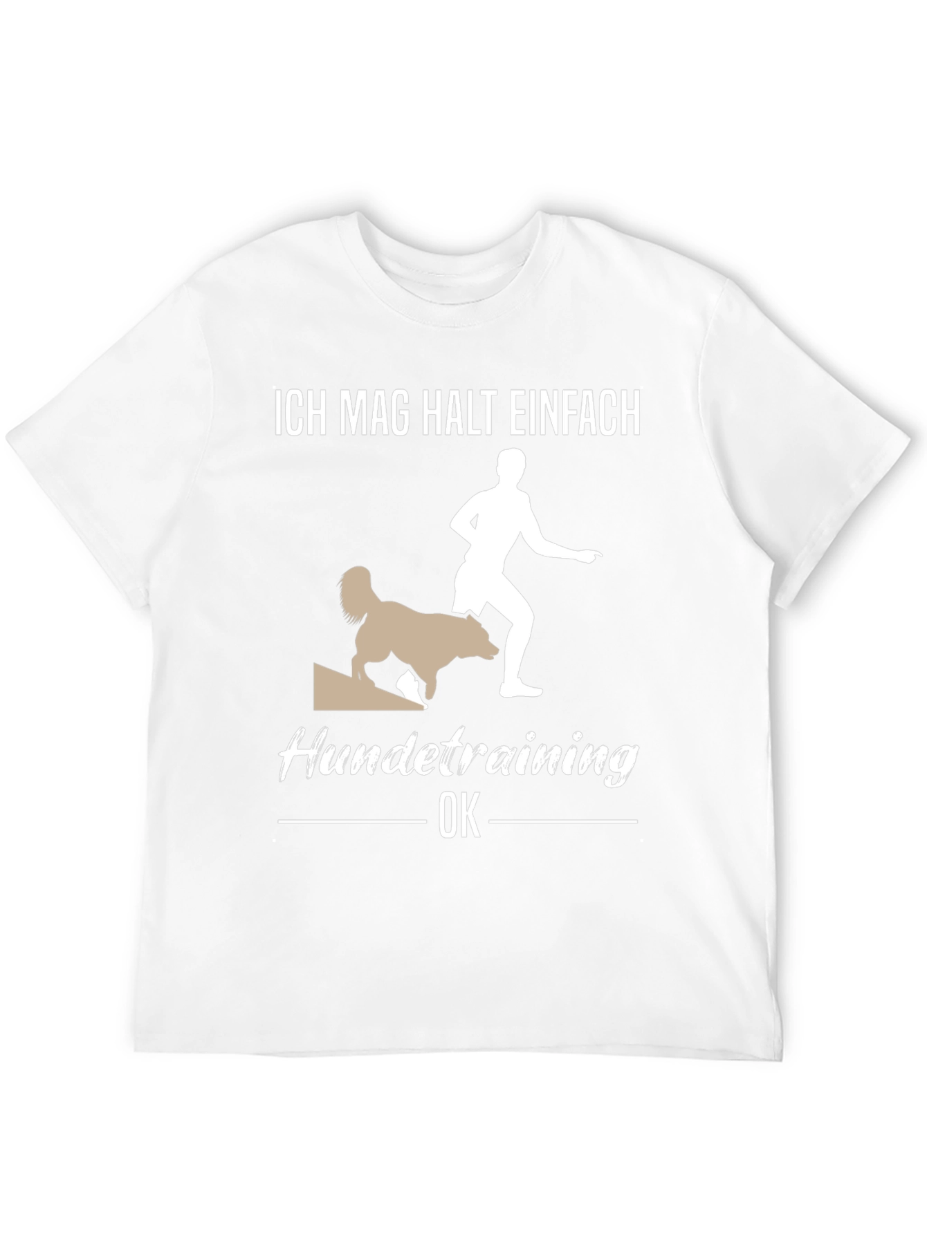 Ich Mag Halt Einfach Hundetraining OK T-Shirt