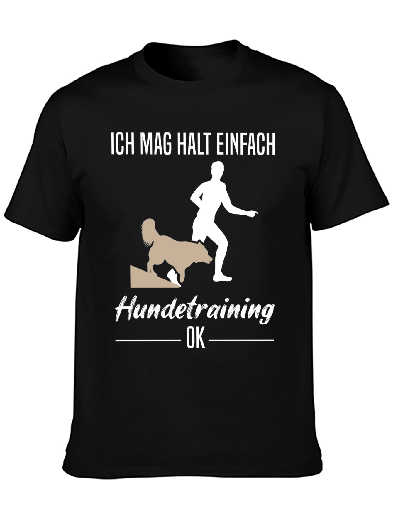 Ich Mag Halt Einfach Hundetraining OK T-Shirt