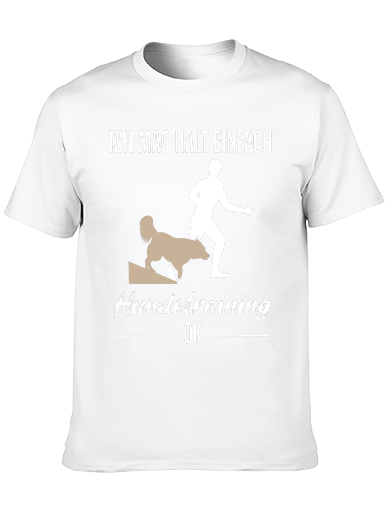 Ich Mag Halt Einfach Hundetraining OK T-Shirt