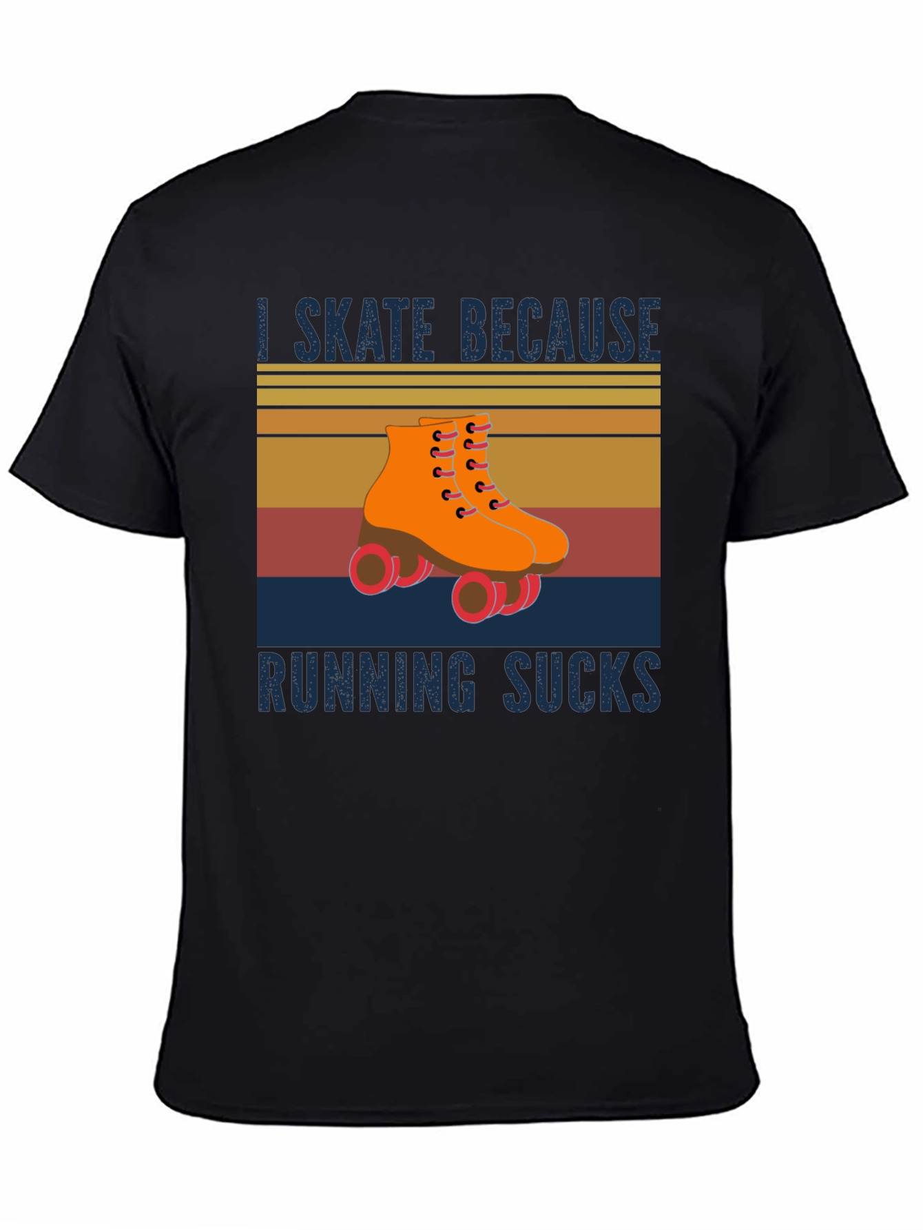 I Skate Because Running Sucks T-Shirt