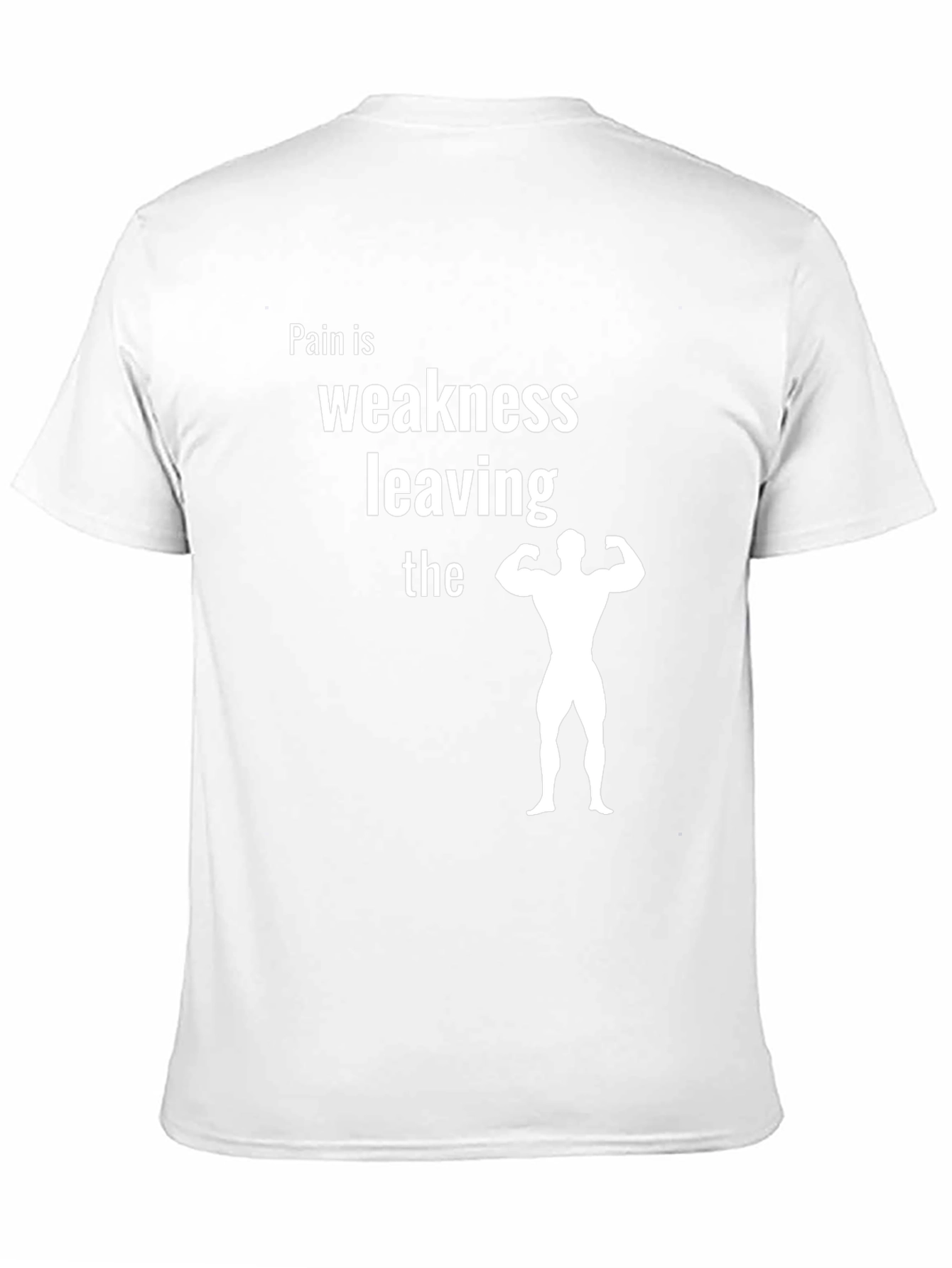Pain is Weakness Leaving the Body T-Shirt