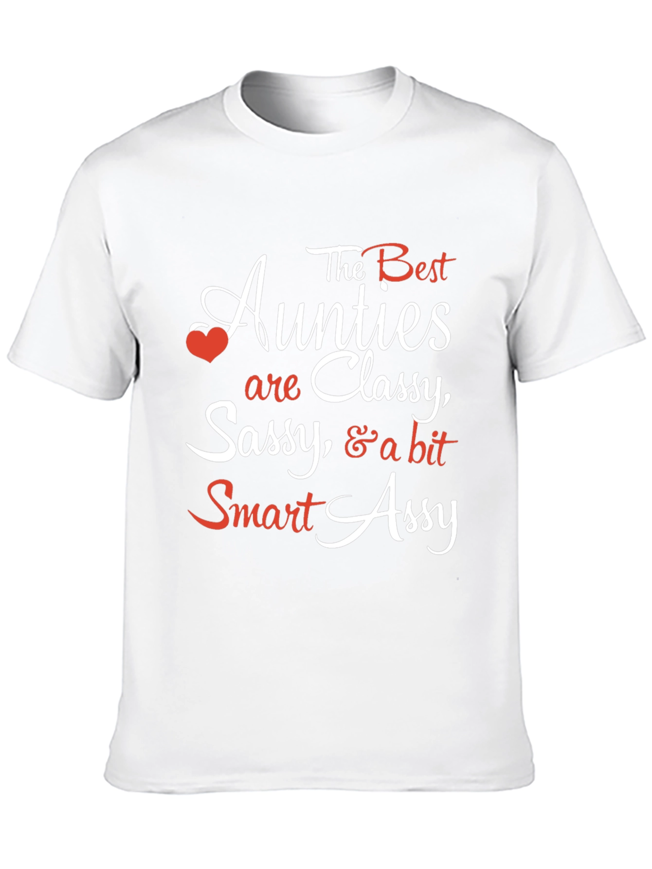 Best Aunties T-Shirt: Classy Sassy & Smart Assy Tee