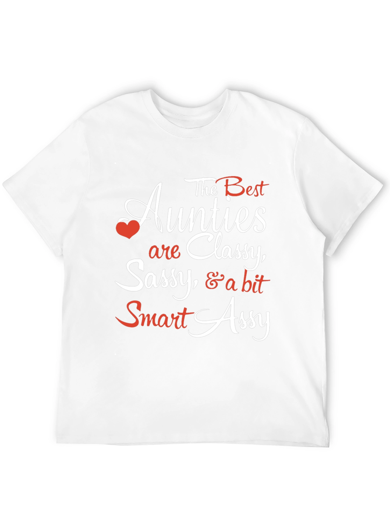 Best Aunties T-Shirt: Classy Sassy & Smart Assy Tee