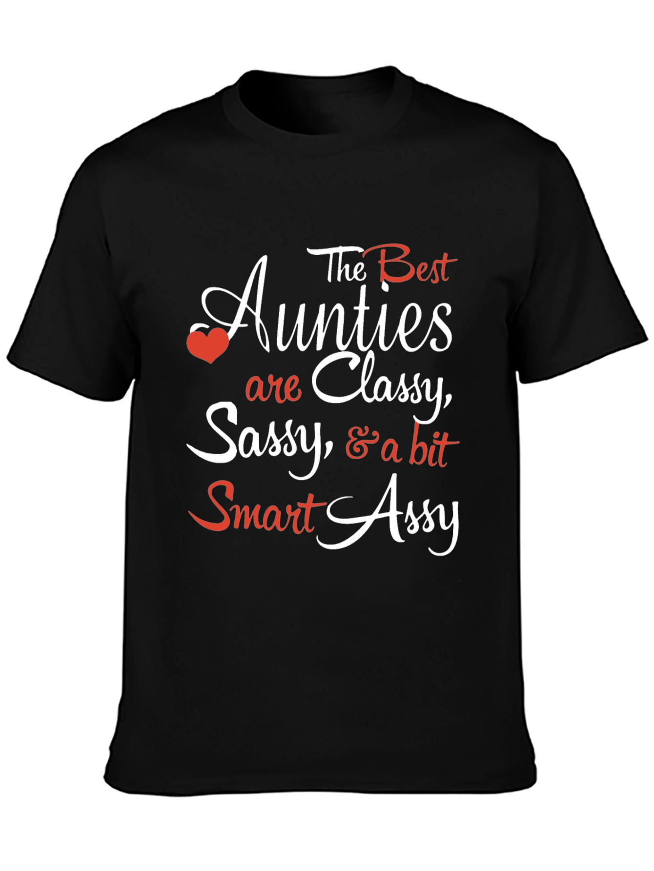 Best Aunties T-Shirt: Classy Sassy & Smart Assy Tee