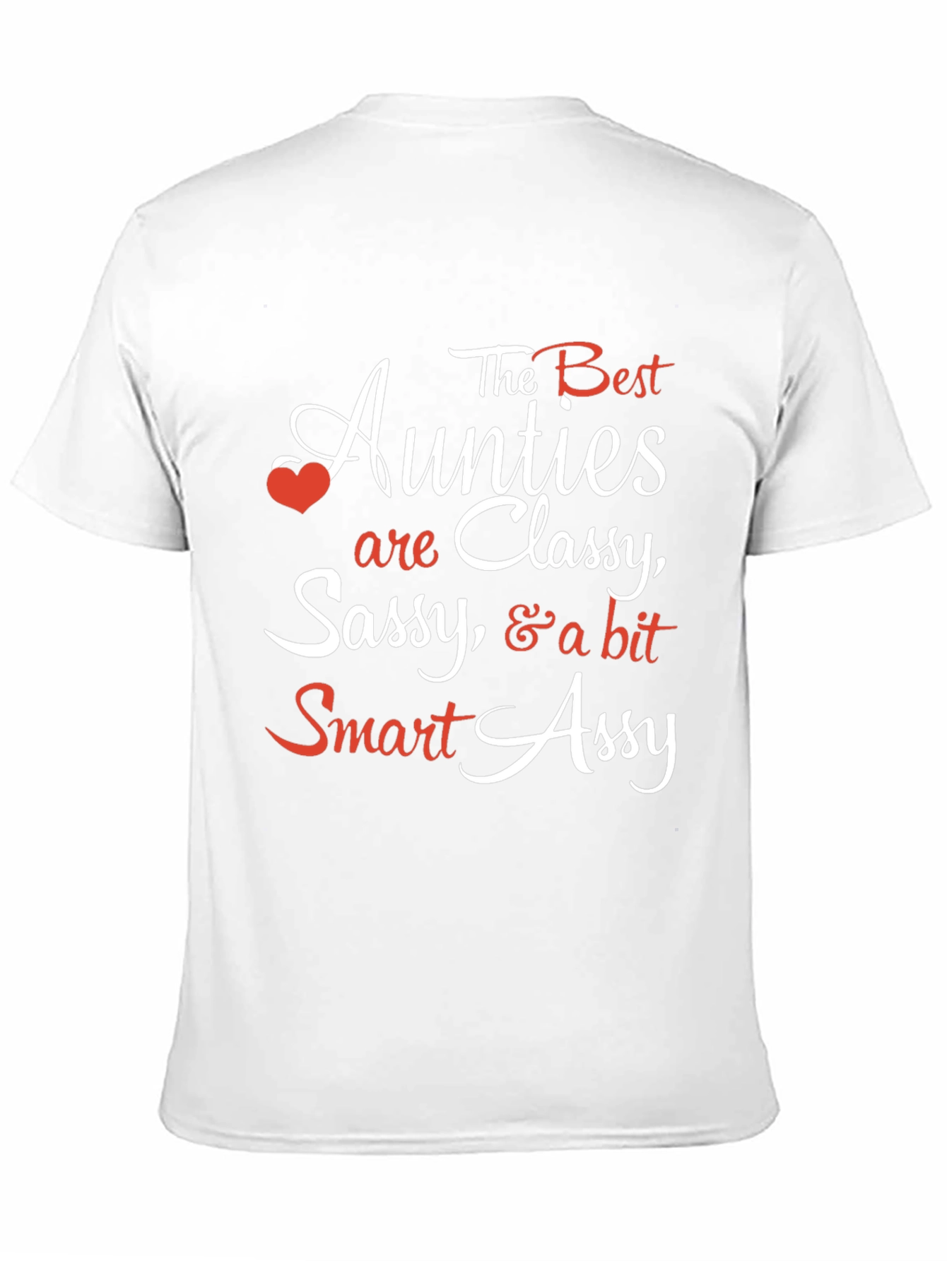 Best Aunties T-Shirt: Classy Sassy & Smart Assy Tee