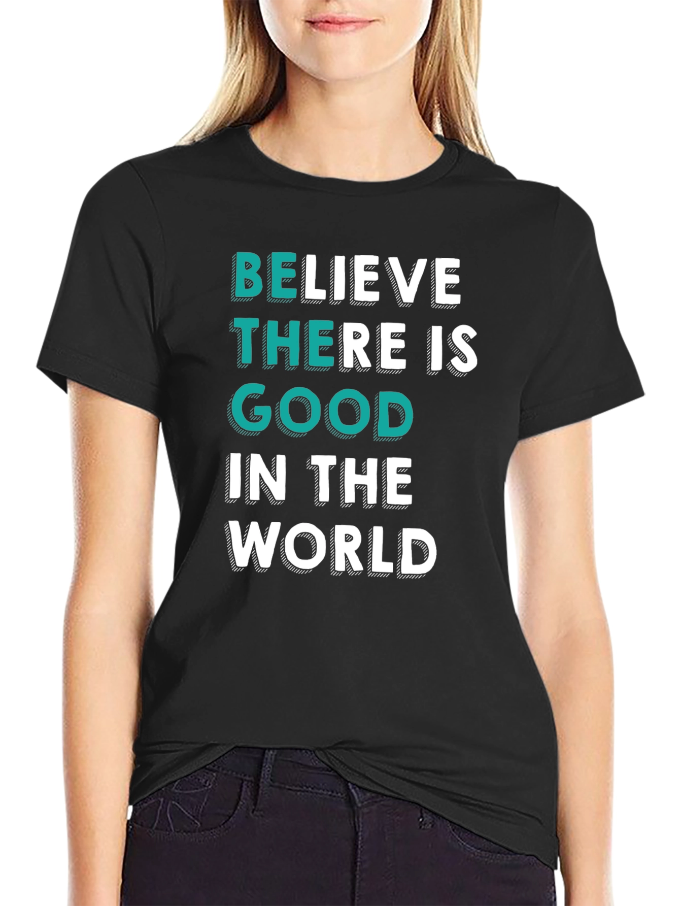 Believe There Is Good T-Shirt