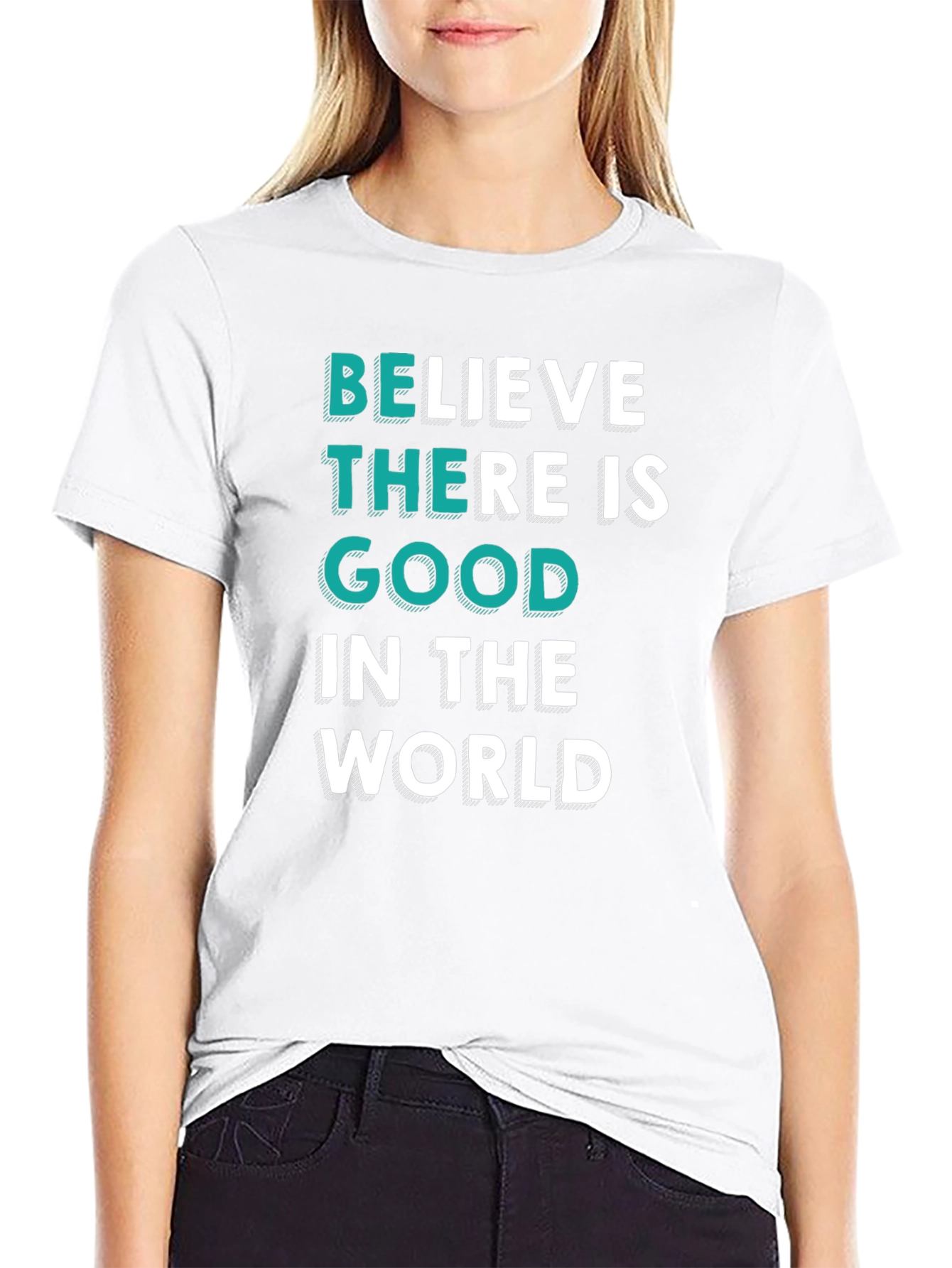Believe There Is Good T-Shirt