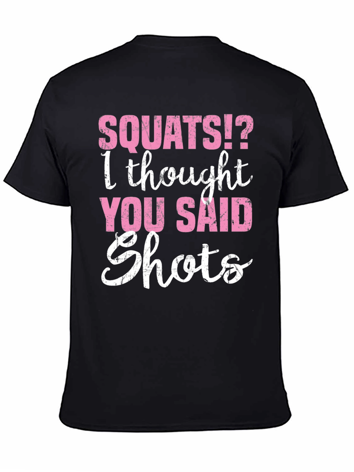 Squats!? Shots T-Shirt Funny Workout Gym Tee