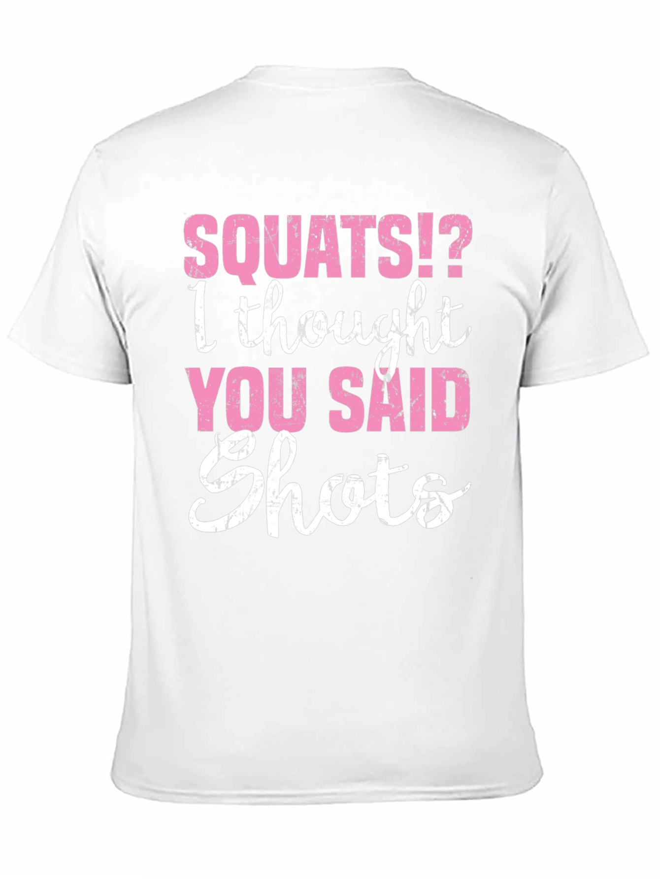 Squats!? Shots T-Shirt Funny Workout Gym Tee