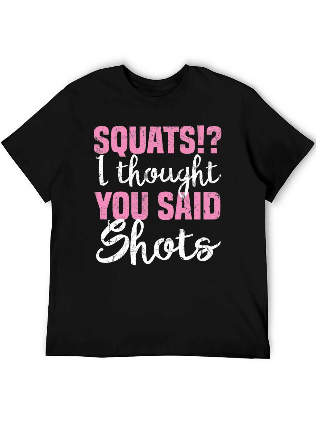 Squats!? Shots T-Shirt Funny Workout Gym Tee