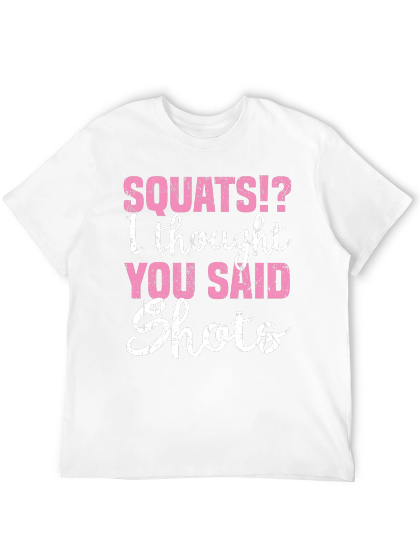 Squats!? Shots T-Shirt Funny Workout Gym Tee